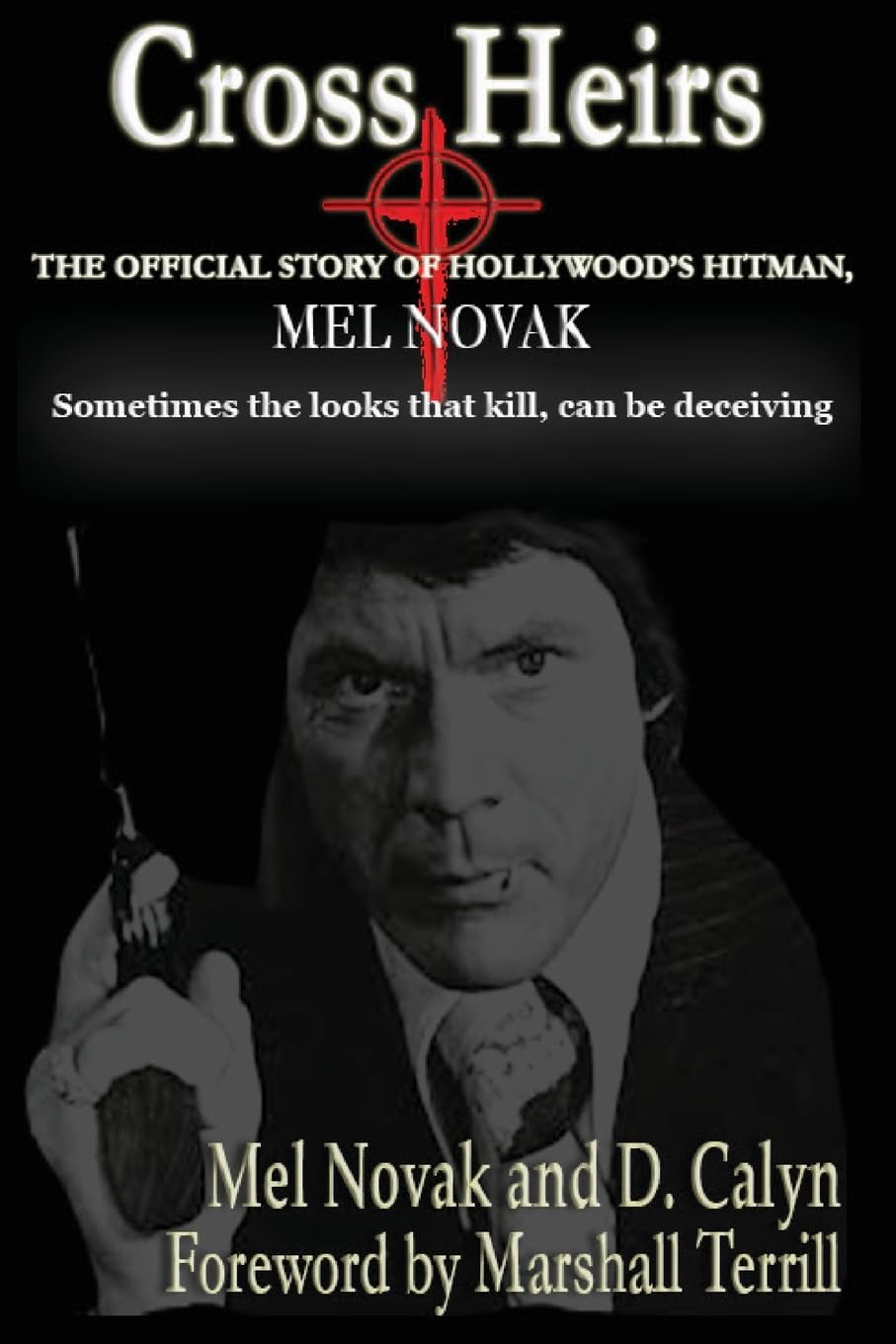 Cross Heirs - The Official Story of Hollywood's Hitman, Mel Novak Art & Literature