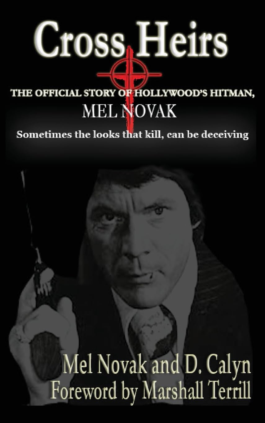 Cross Heirs - The Official Story of Hollywood's Hitman, Mel Novak Art & Literature
