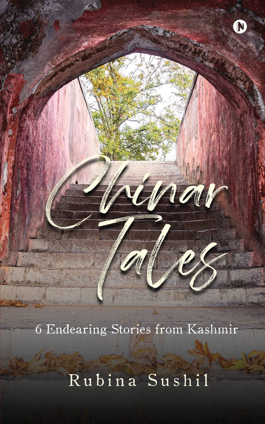 Chinar Tales: 6 Endearing Stories from Kashmir Essays & Short Stories