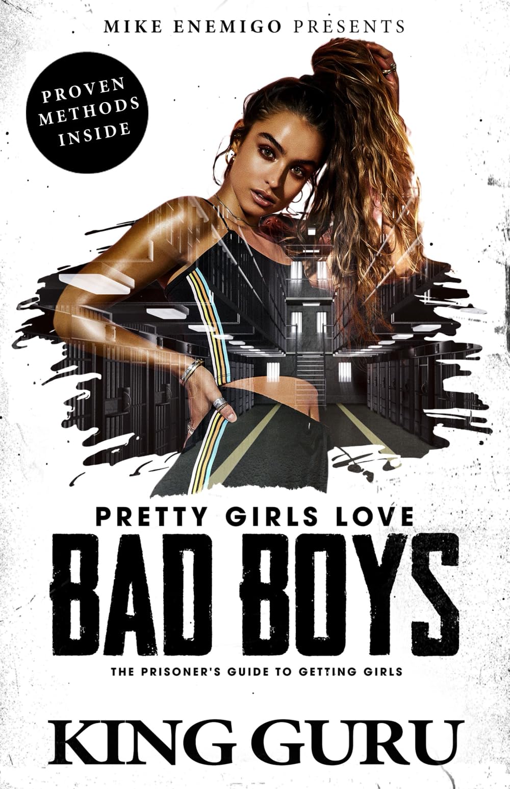 Pretty Girls Love Bad Boy: The Prisoner's Guide to Getting Girls book
