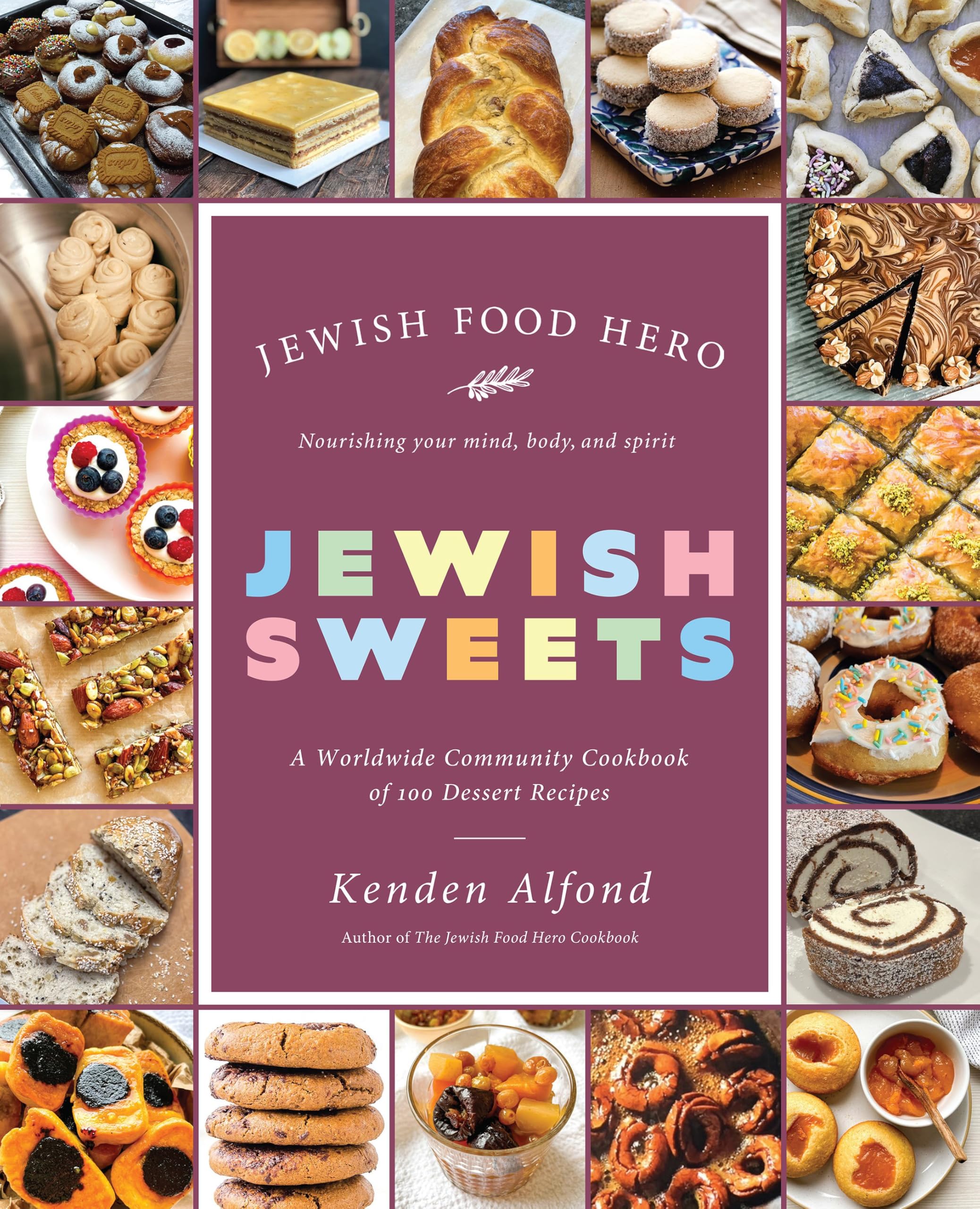 Jewish Sweets: A Worldwide Community Cookbook of 100 Dessert Recipes (Jewish Food Hero Collection) Leisure, Home & Garden