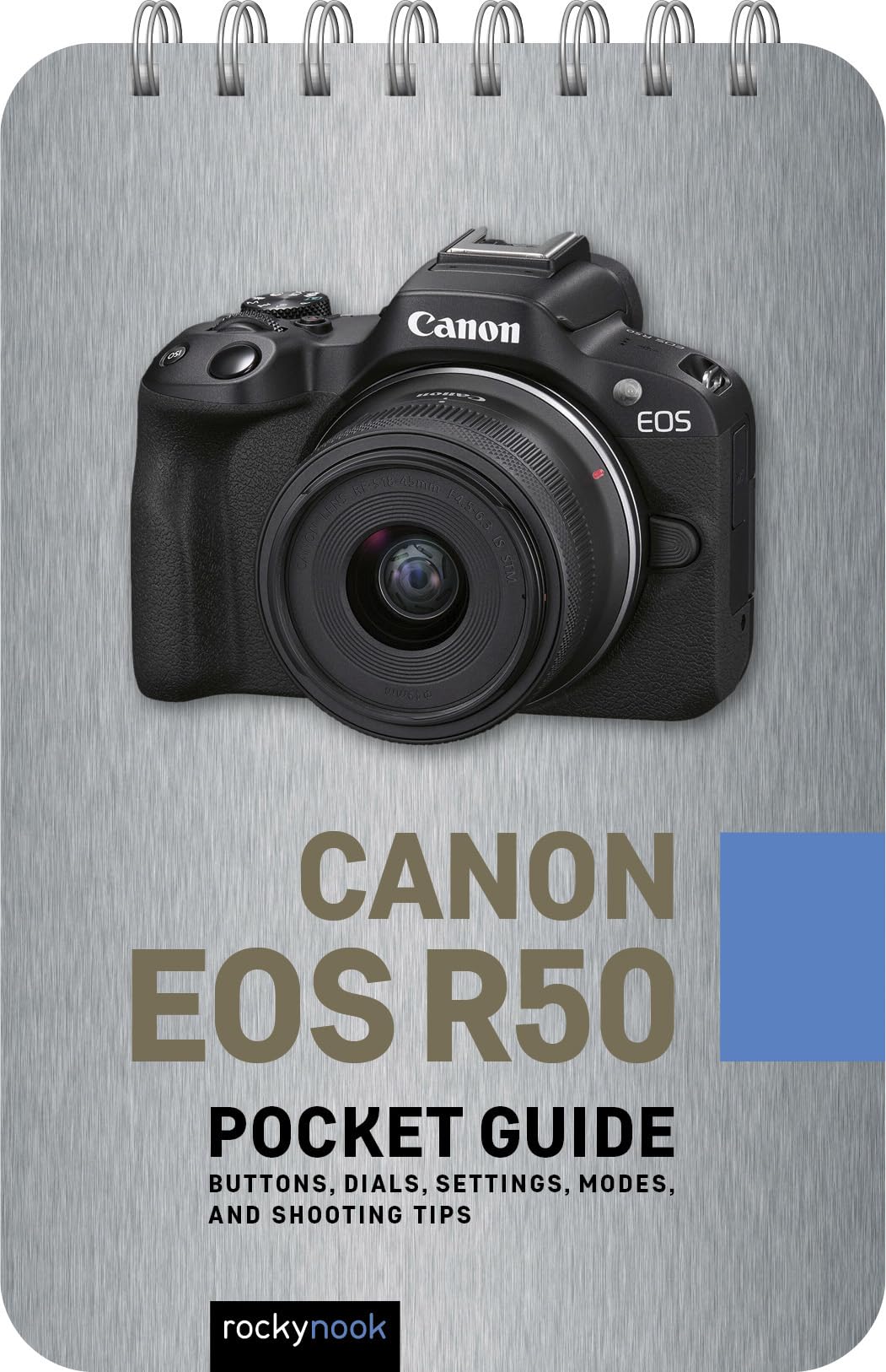 Canon Eos R50 Pocket Guide: Buttons, Dials, Settings, Modes, and Shooting Tips (The Pocket Guide Series for Photographers) Photography