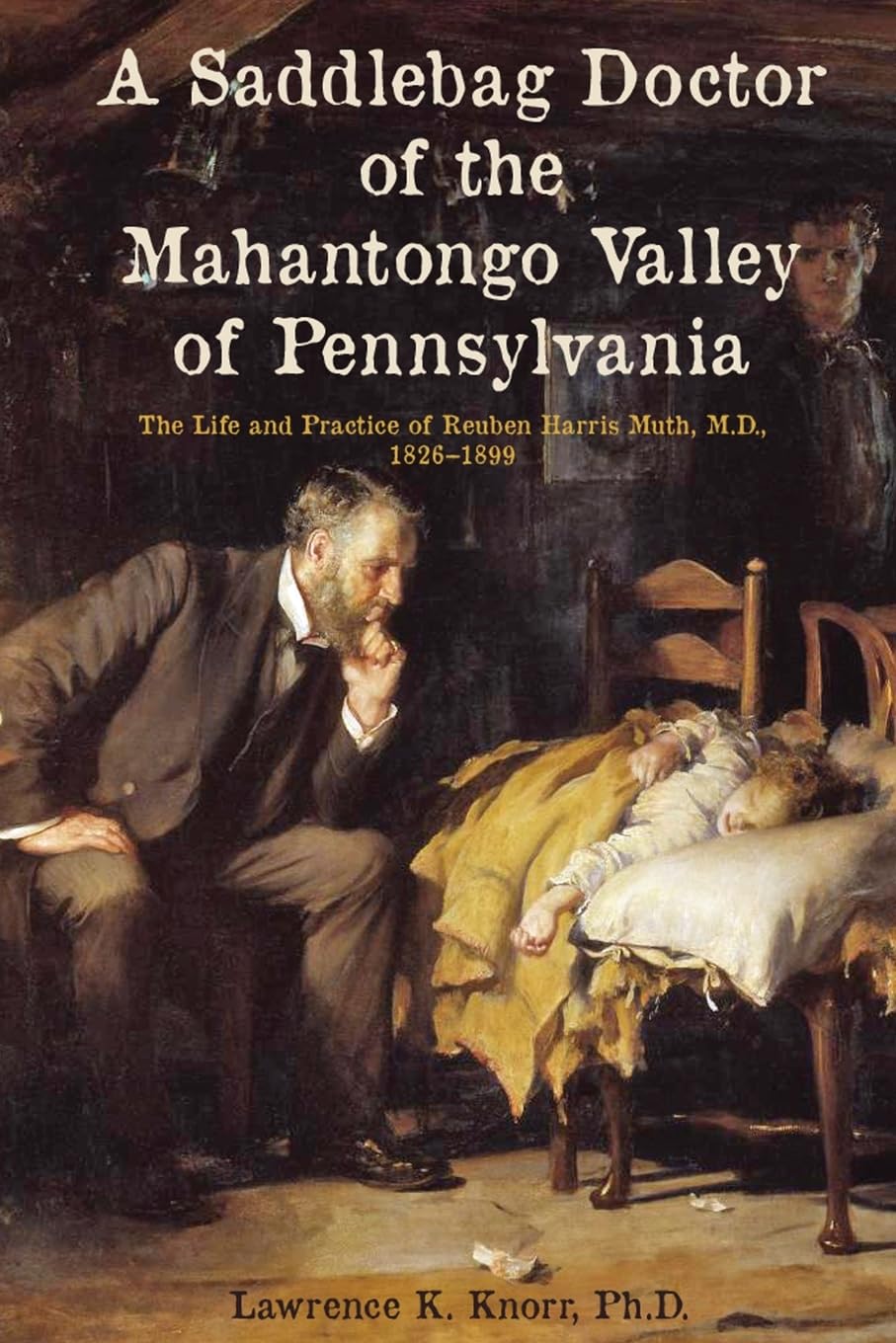 A Saddlebag Doctor of the Mahantongo Valley of Pennsylvania Science