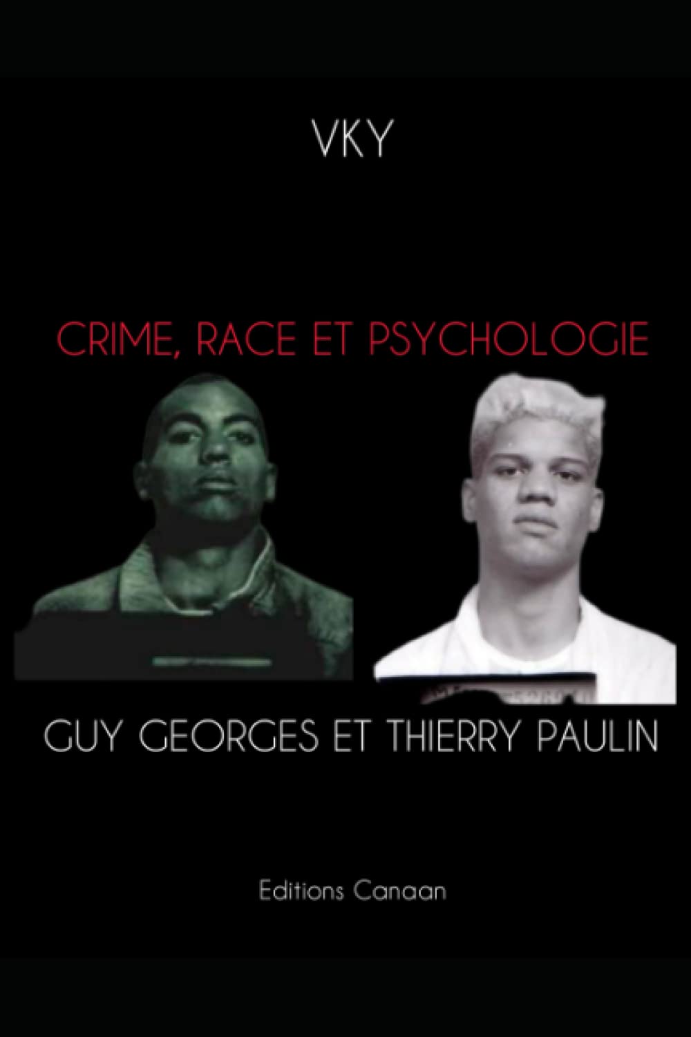Crime, Race et Psychologie Guy Georges et Thierry Paulin book