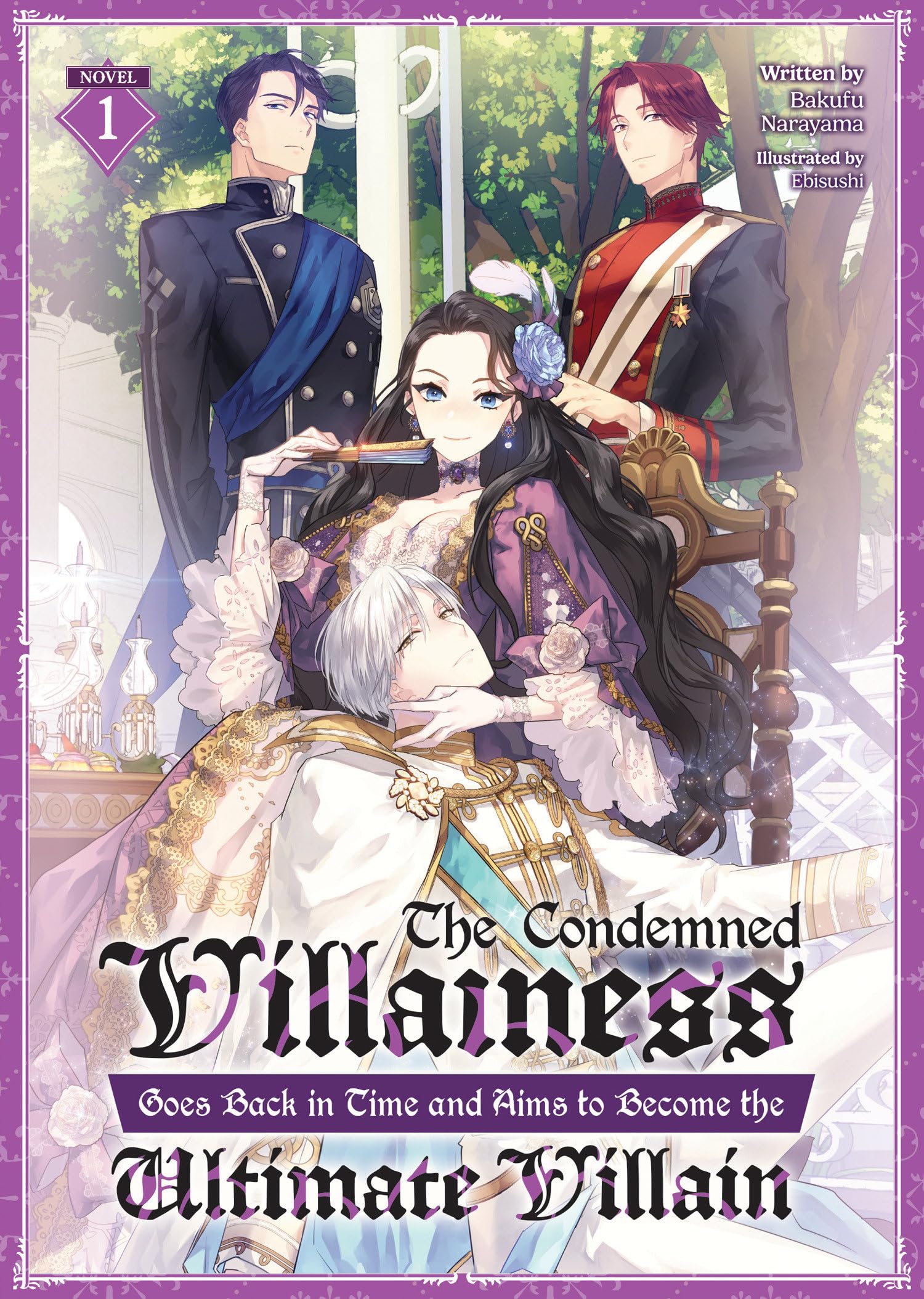 The Condemned Villainess Goes Back in Time and Aims to Become the Ultimate Villain (Light Novel) Vol. 1 Action & Adventure