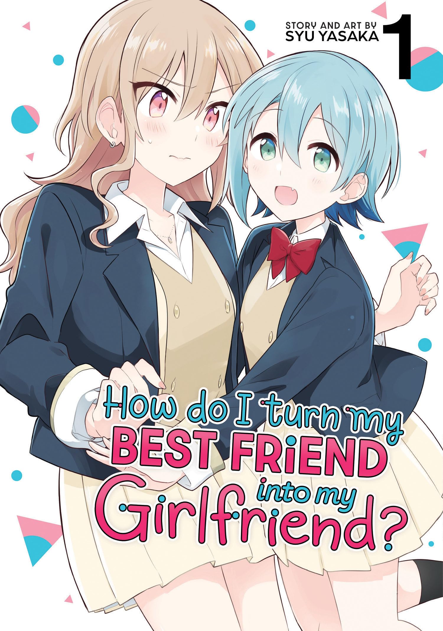How Do I Turn My Best Friend Into My Girlfriend? Vol. 1 Books