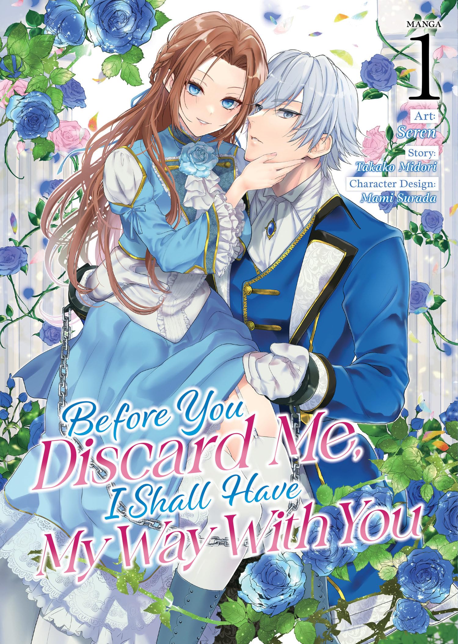 Before You Discard Me, I Shall Have My Way With You (Manga) Vol. 1 Manga