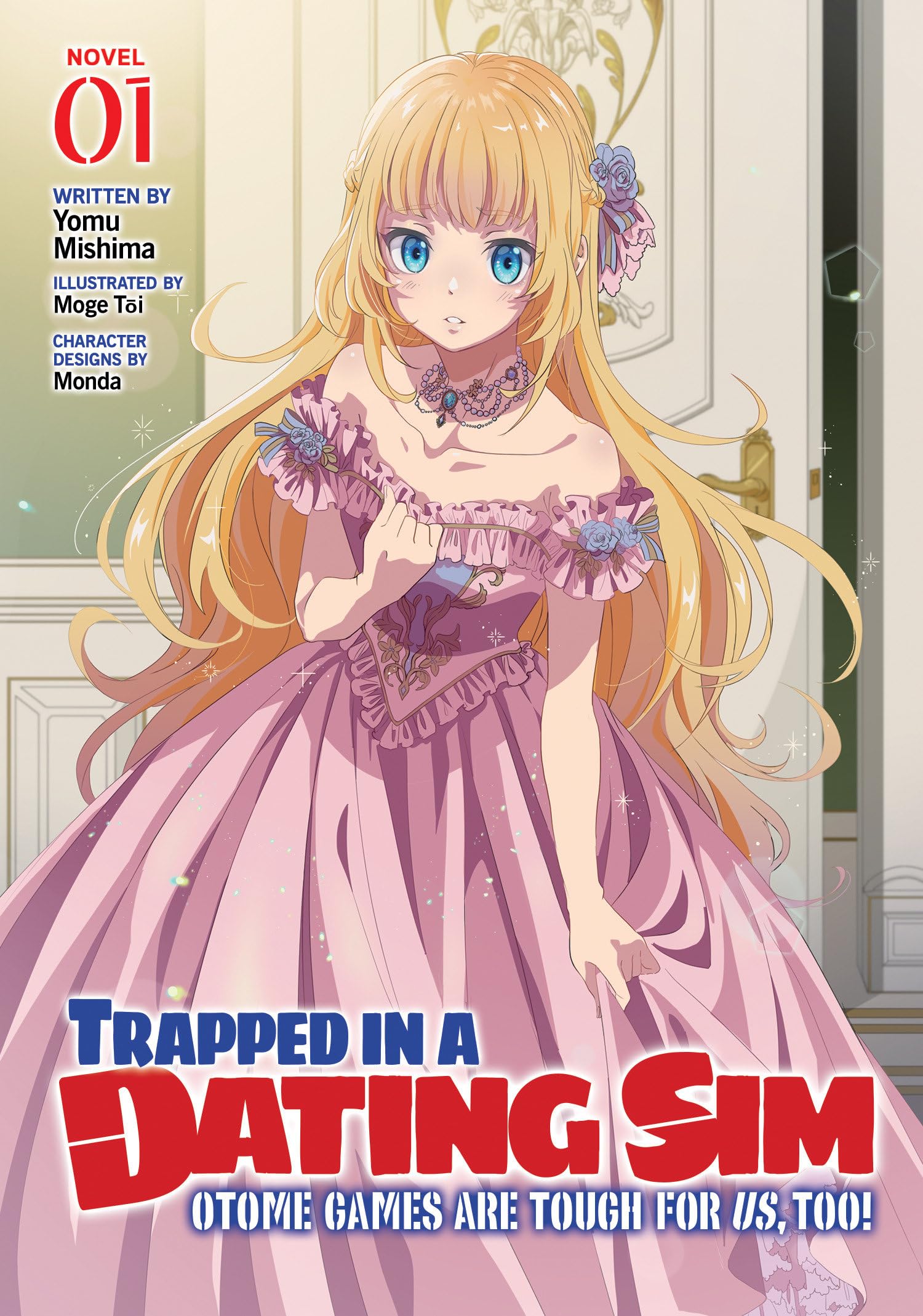 Trapped in a Dating Sim: Otome Games Are Tough For Us, Too! (Light Novel) Vol. 1: The World of That Otome Game Is Tough for Us Contemporary literature Books