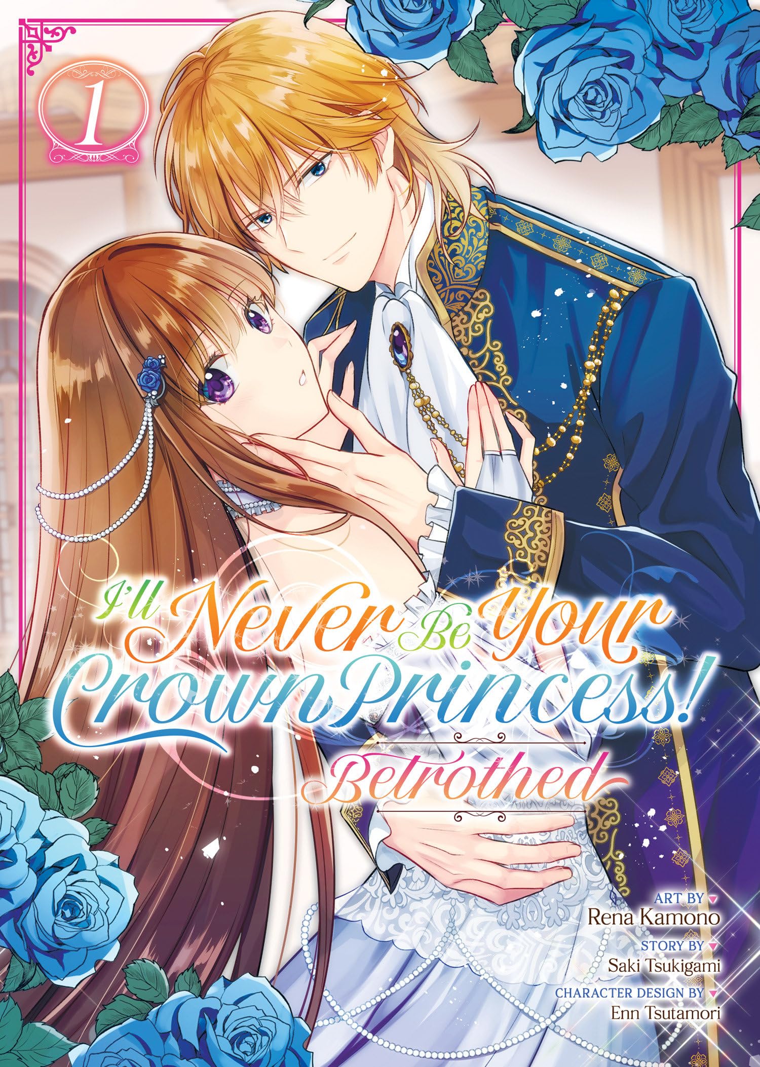 I'll Never Be Your Crown Princess! - Betrothed (Manga) Vol. 1 Manga