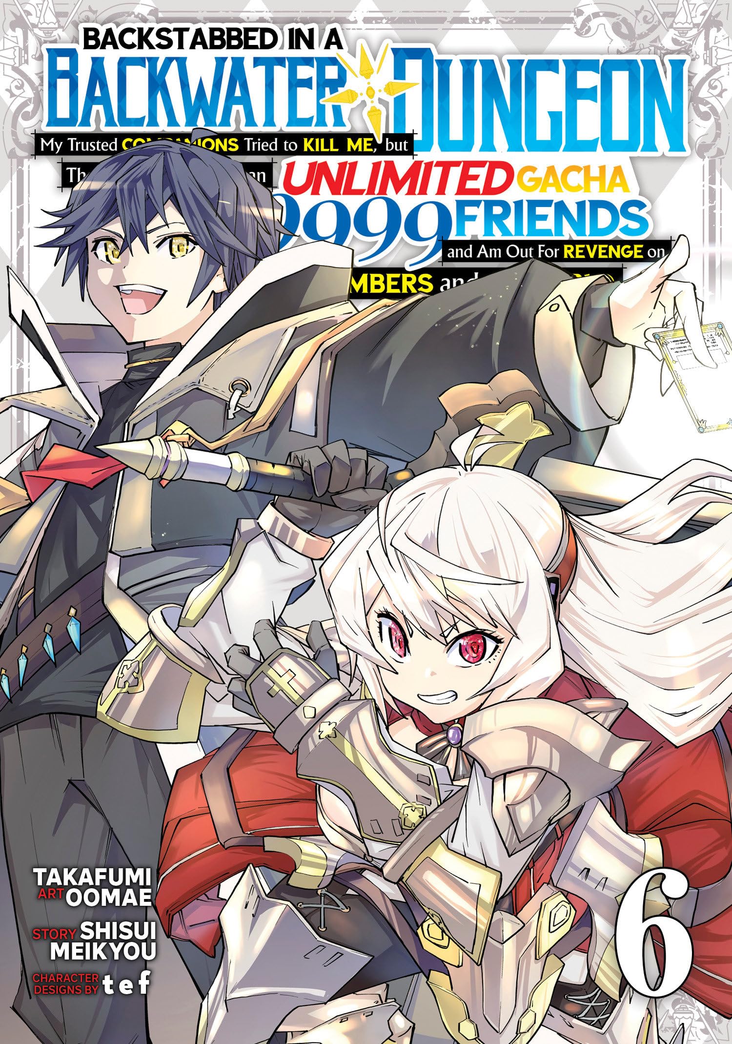 Backstabbed in a Backwater Dungeon: My Party Tried to Kill Me, But Thanks to an Infinite Gacha I Got LVL 9999 Friends and Am Out For Revenge (Manga) ... in a Backwater Dungeon (Manga), Band 6) Action & Adventure