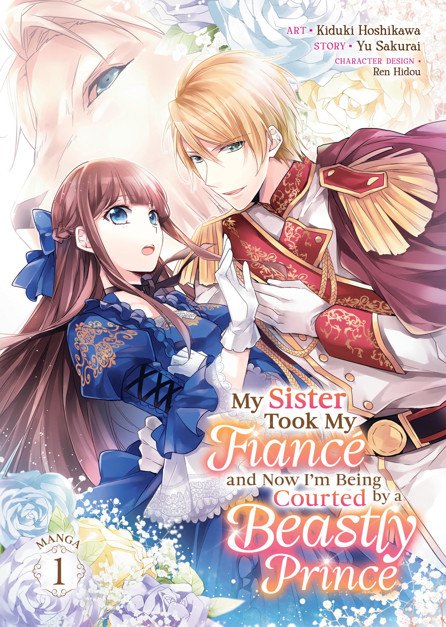 My Sister Took My Fiancé and Now I'm Being Courted by a Beastly Prince (Manga) Vol. 1 (My Sister Took My Fiance and Now I'm Being Courted by a Beastly Prince (Manga), Band 1) Manga