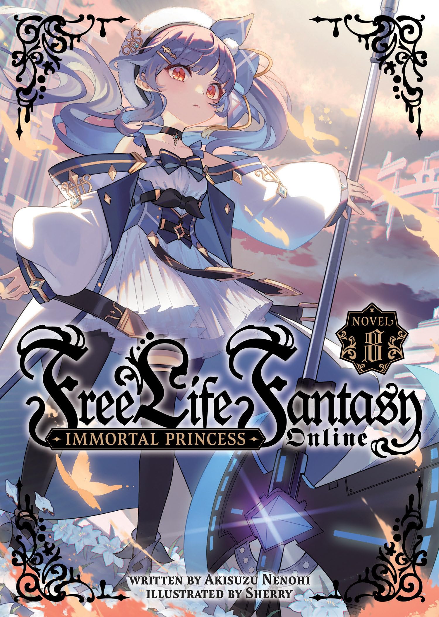 Free Life Fantasy Online: Immortal Princess (Light Novel) Vol. 8 Action & Adventure
