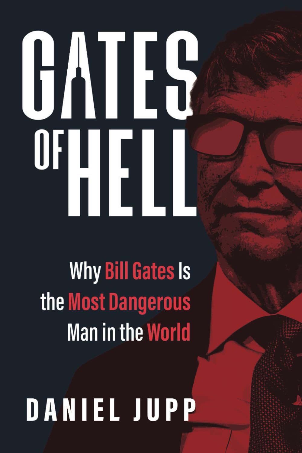 Gates of Hell: Why Bill Gates Is the Most Dangerous Man in the World Social Sciences