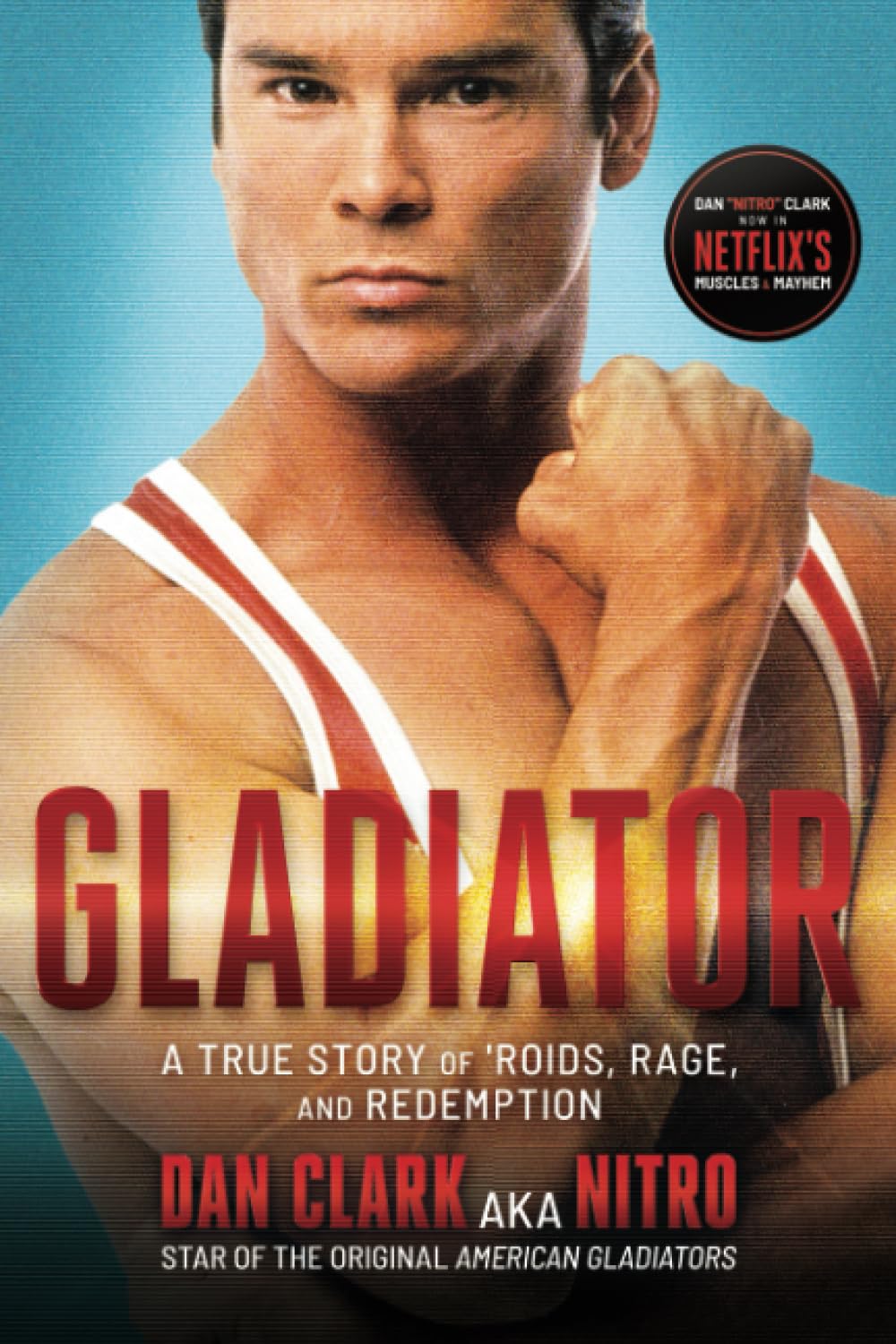 Gladiator: A True Story of 'Roids, Rage, and Redemption Art & Literature