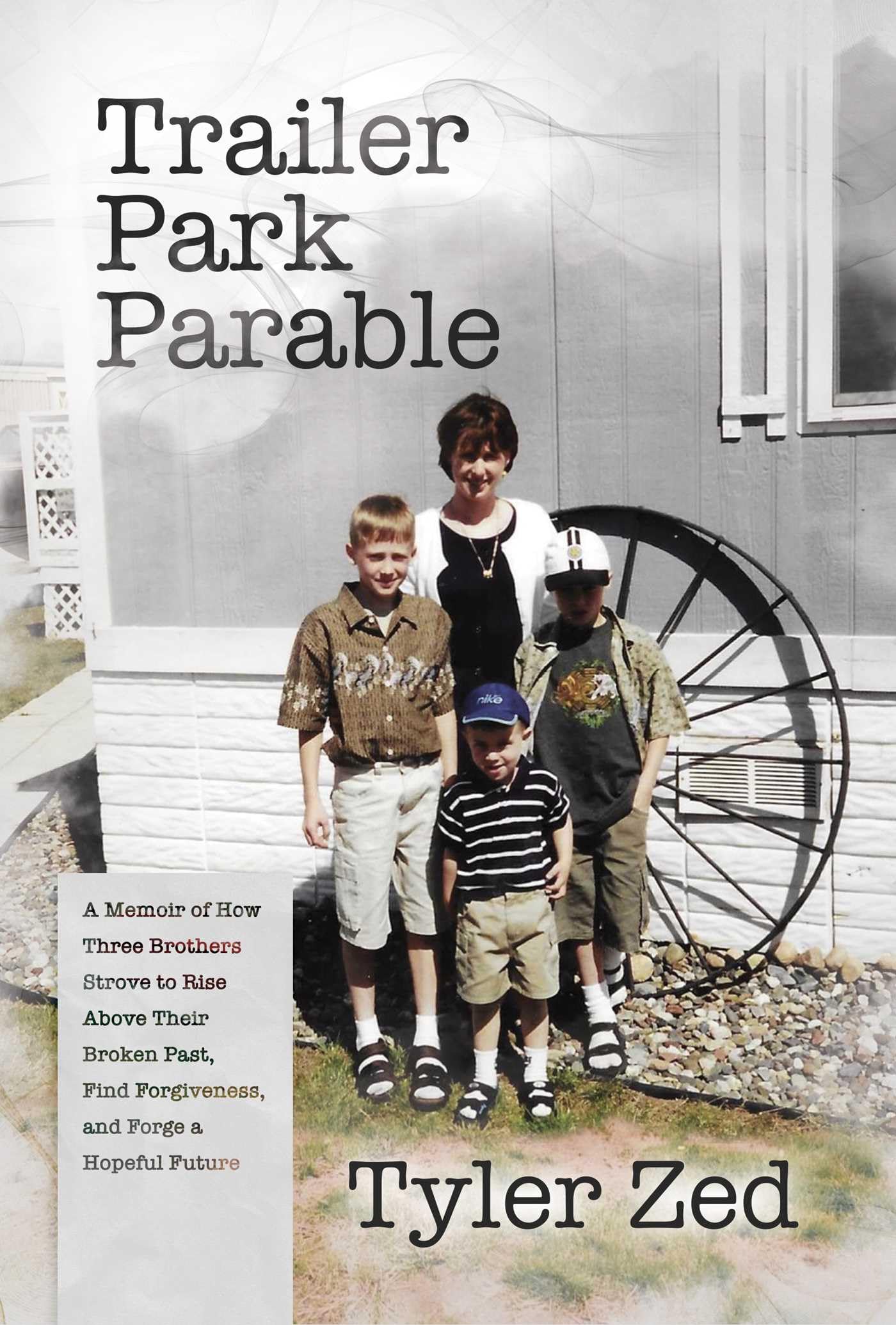 Trailer Park Parable: A Memoir of How Three Brothers Strove to Rise Above Their Broken Past, Find Forgiveness, and Forge a Hopeful Future Art & Literature