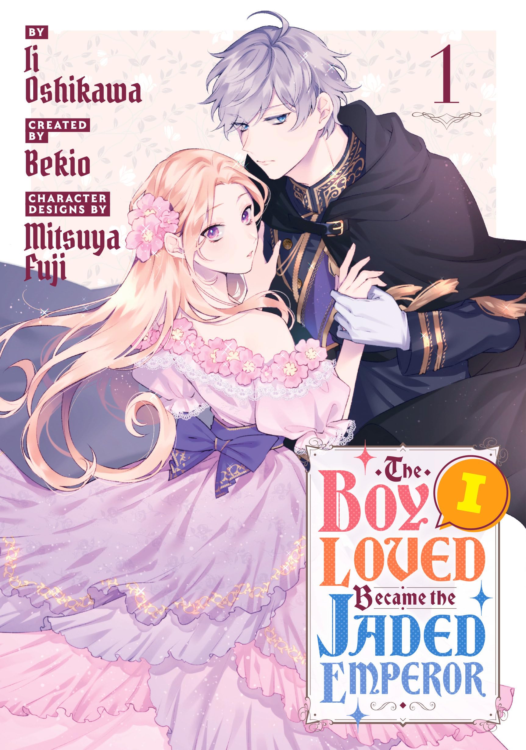 The Boy I Loved Became the Jaded Emperor 1 Manga