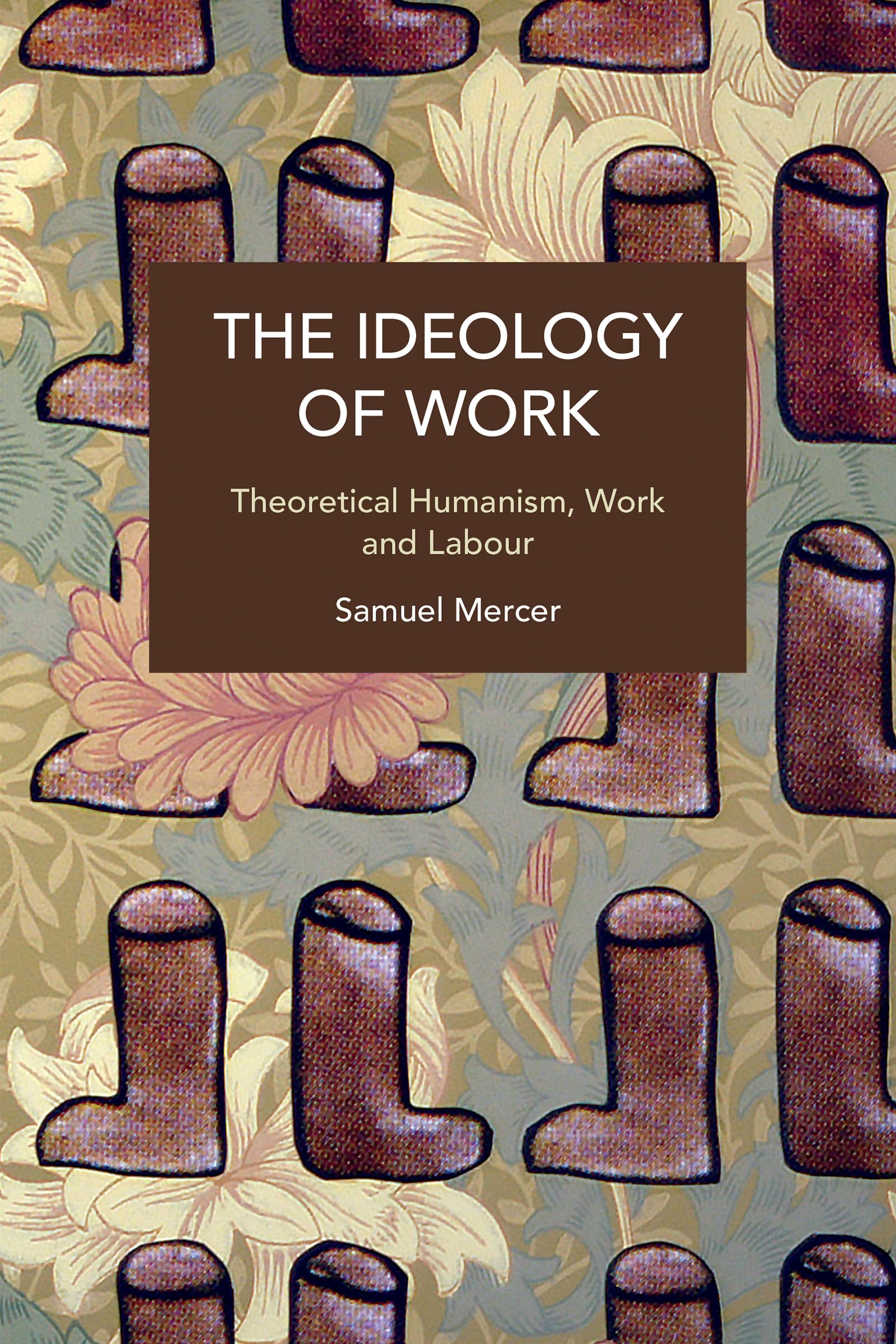 The Ideology of Work (Historical Materialism) Philosophy