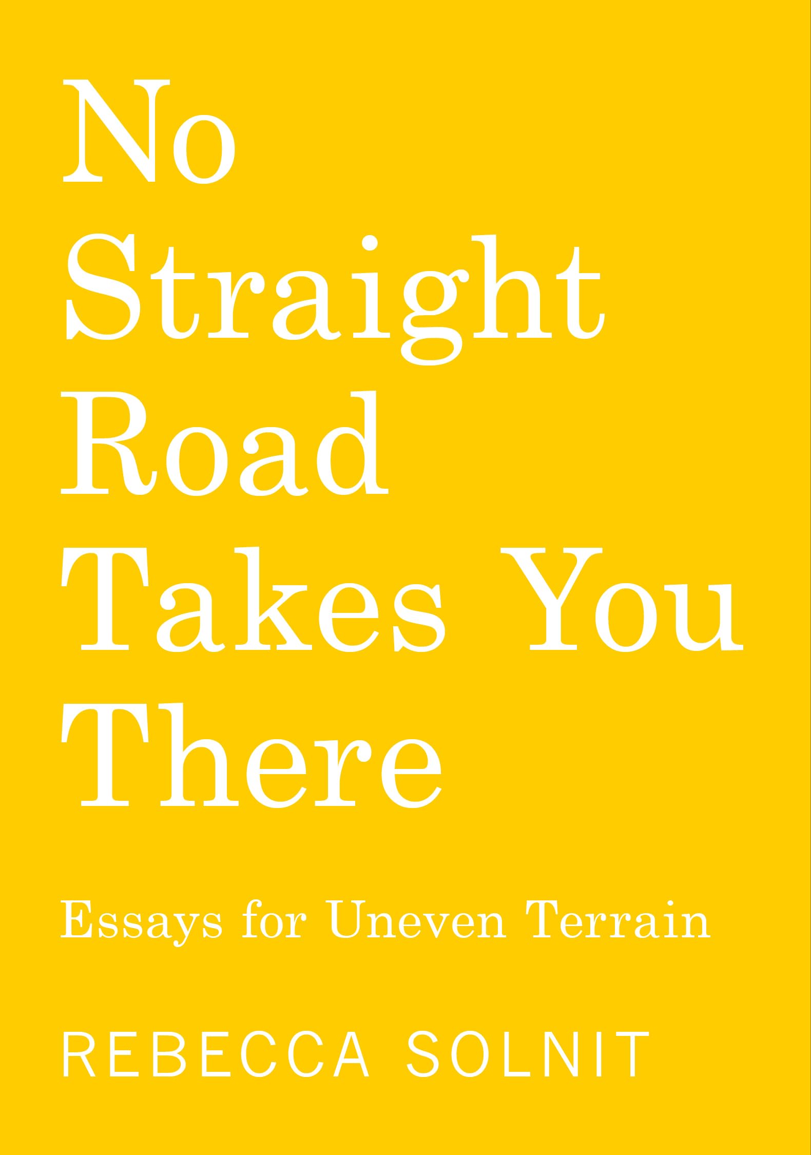 No Straight Road Takes You There Books