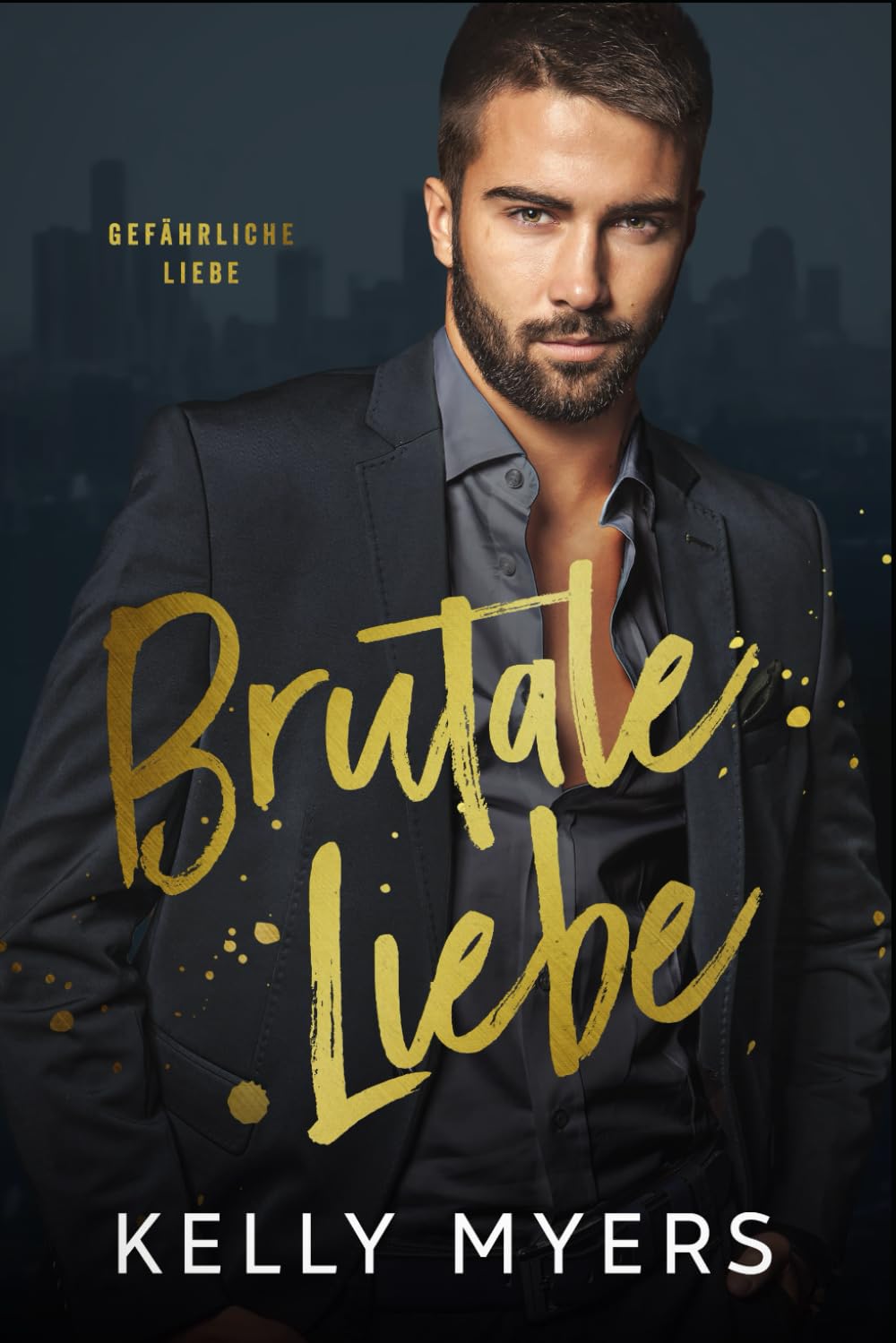 Brutale Liebe: Ein spannender Liebesroman (Gefährliche Liebe, Band 2) Romantic Thrillers