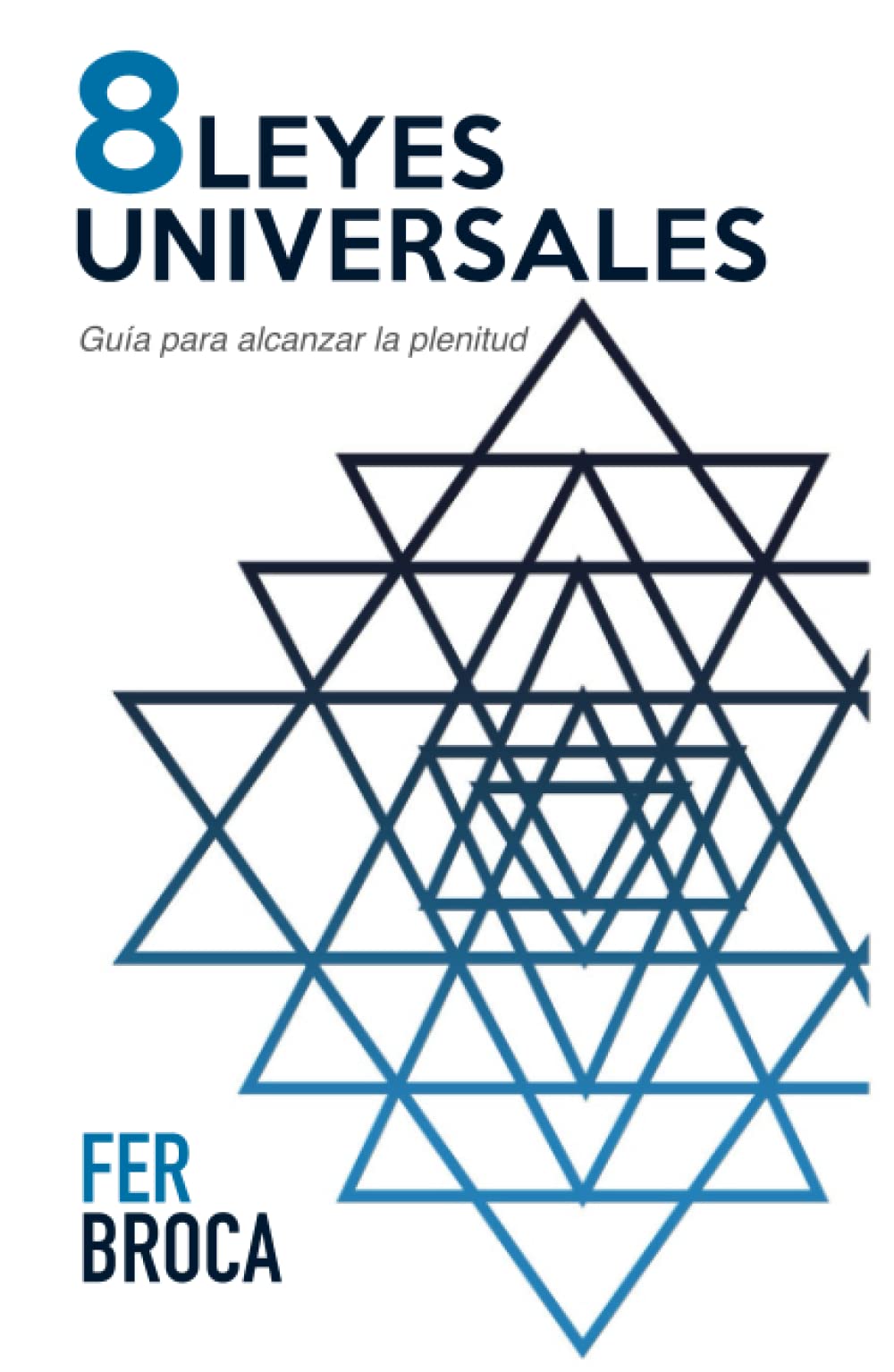 8 Leyes Universales: Guía para alcanzar la plenitud book
