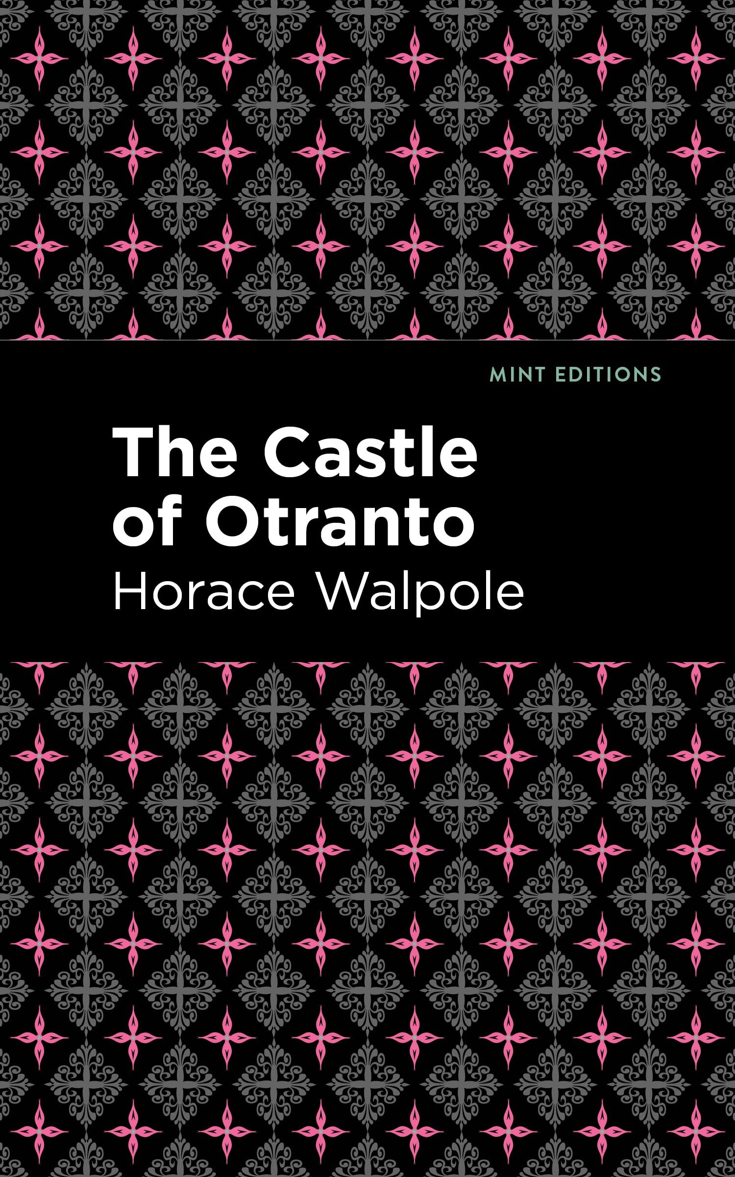 The Castle of Otranto (Mint Editions (Horrific, Paranormal, Supernatural and Gothic Tales)) Classics
