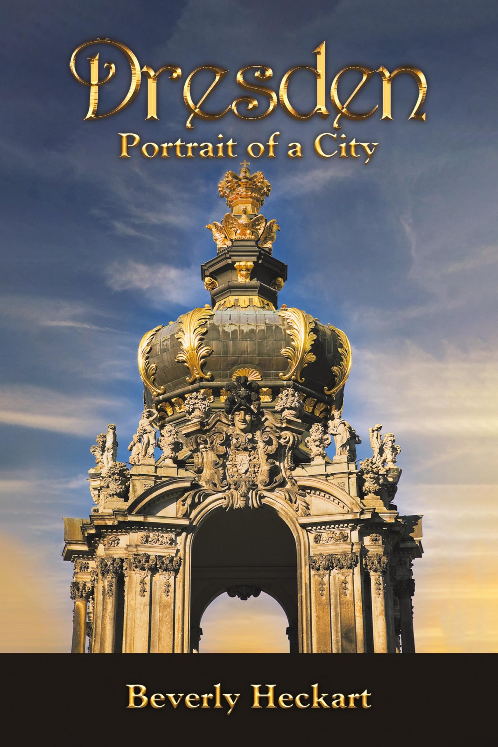 Dresden: Portrait of a City Politics & History