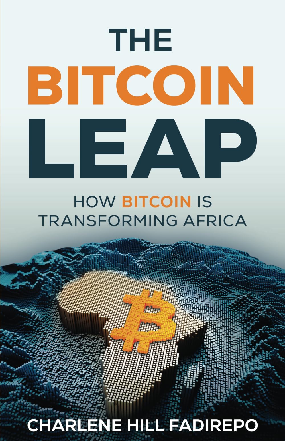 The Bitcoin Leap: How Bitcoin Is Transforming Africa Business, Finance & Career