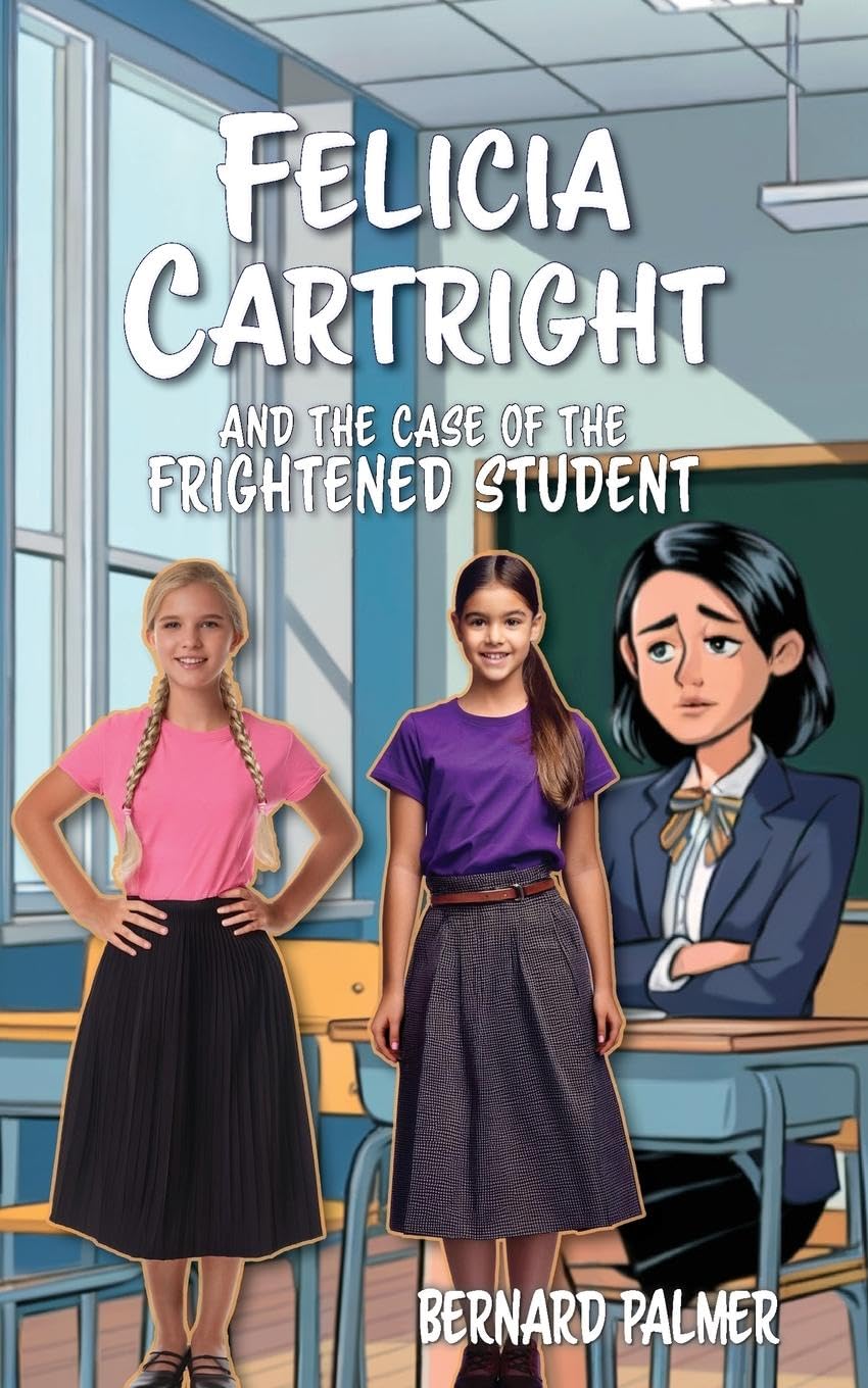 Felicia Cartright and the Case of the Frightened Student Novels & Short Stories