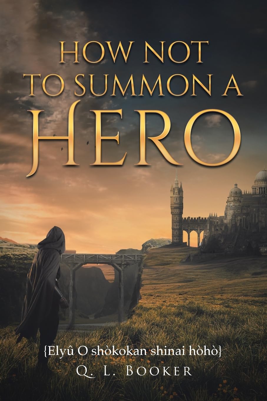 How Not To Summon A Hero: {Elyû O shòkokan shinai hòhò} Fiction