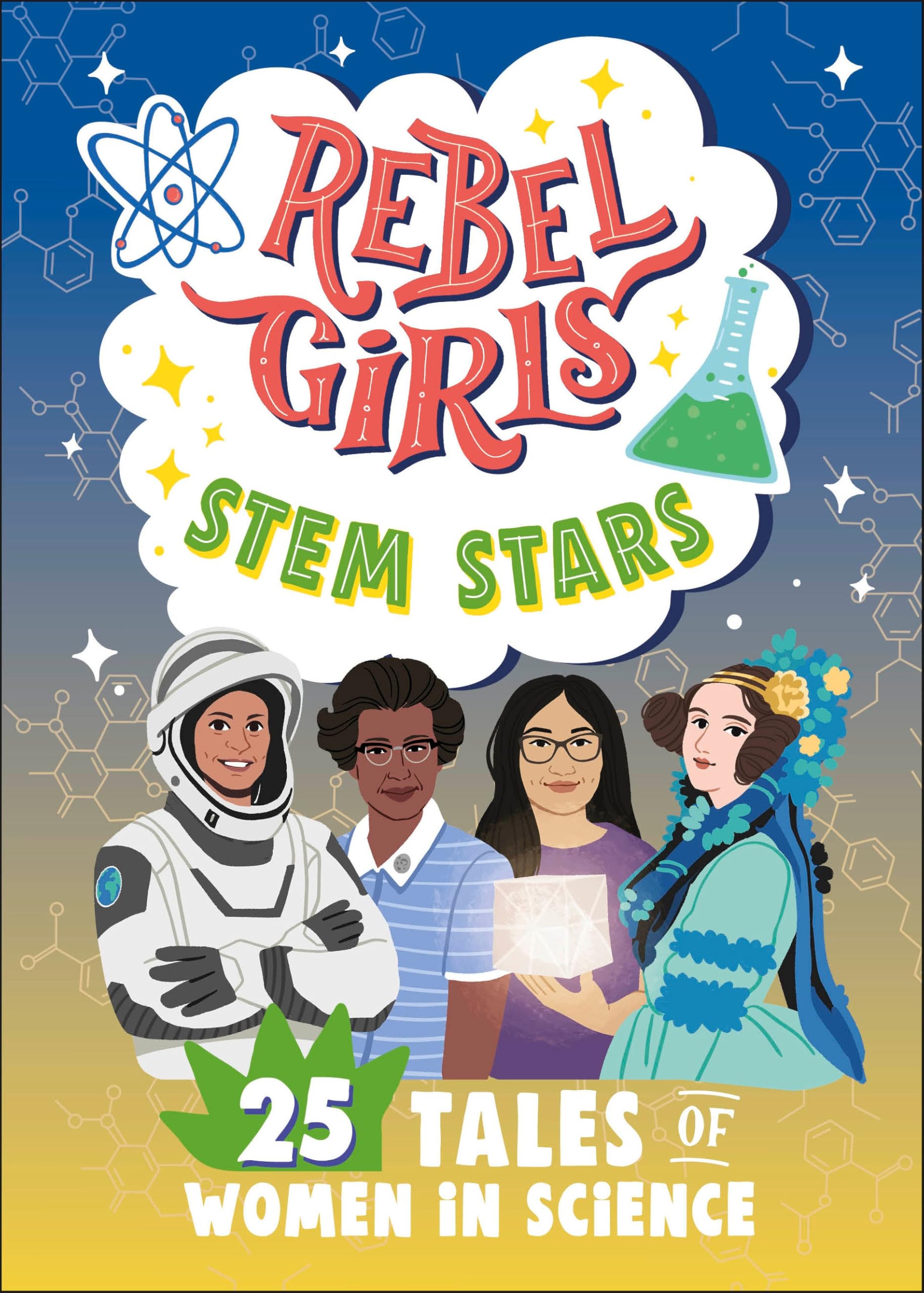 Rebel Girls Stem Stars: 25 Tales of Women in Science Non-fiction