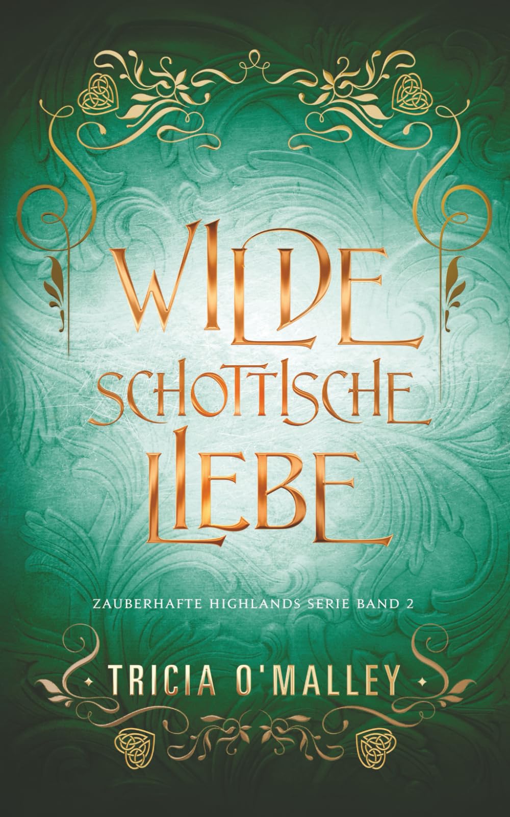 Wilde schottische Liebe (Zauberhafte Highlands, Band 2) Romantic Fantasy