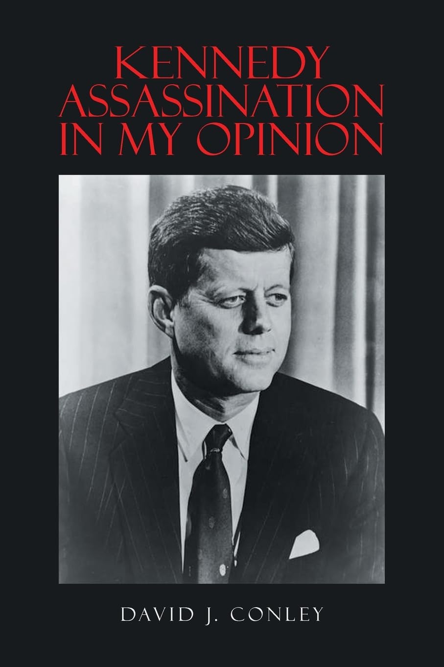 Kennedy Assassination in My Opinion Law