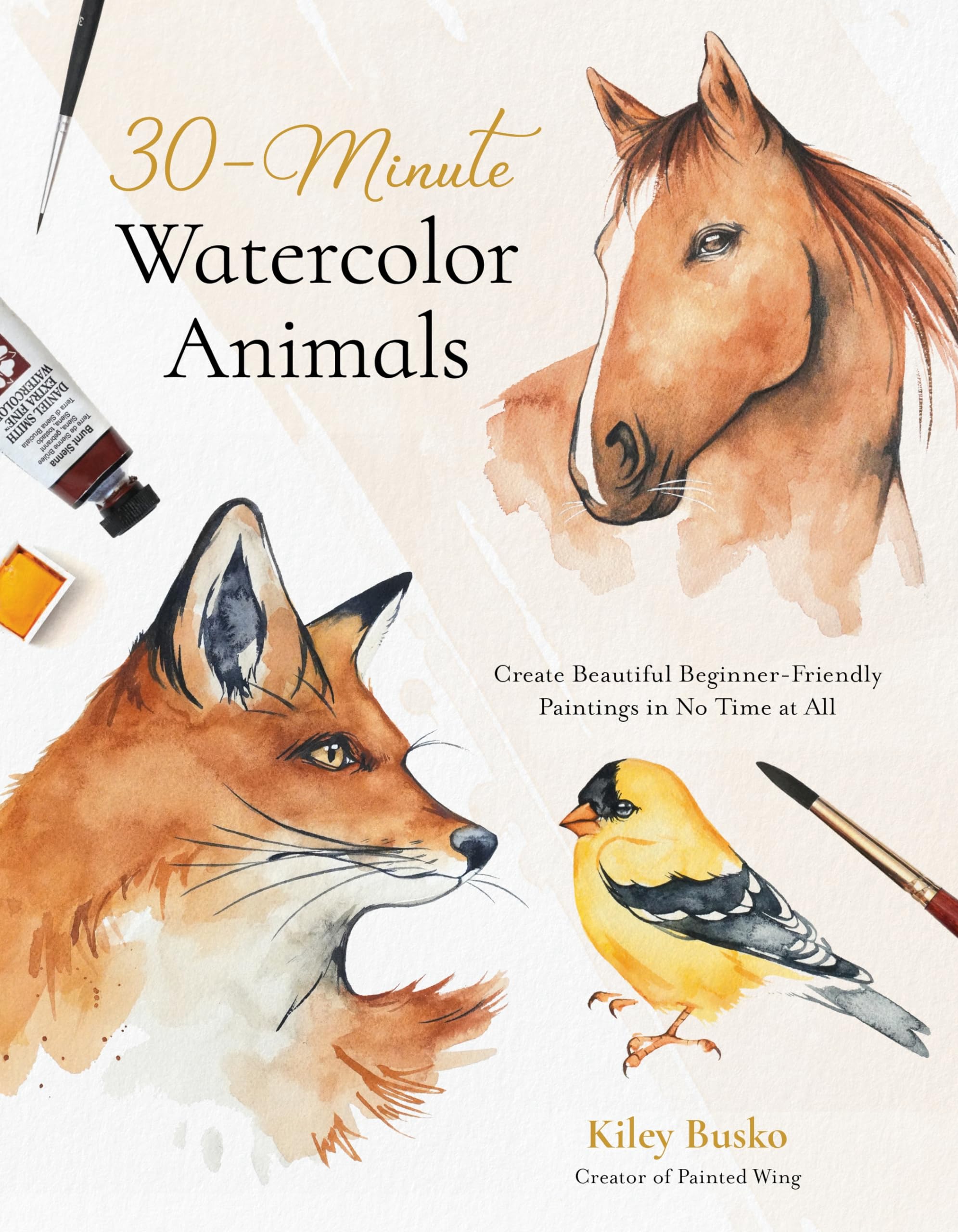 30-minute Watercolor Animals: Create Beautiful Beginner-friendly Paintings in No Time at All Film, Art & Culture