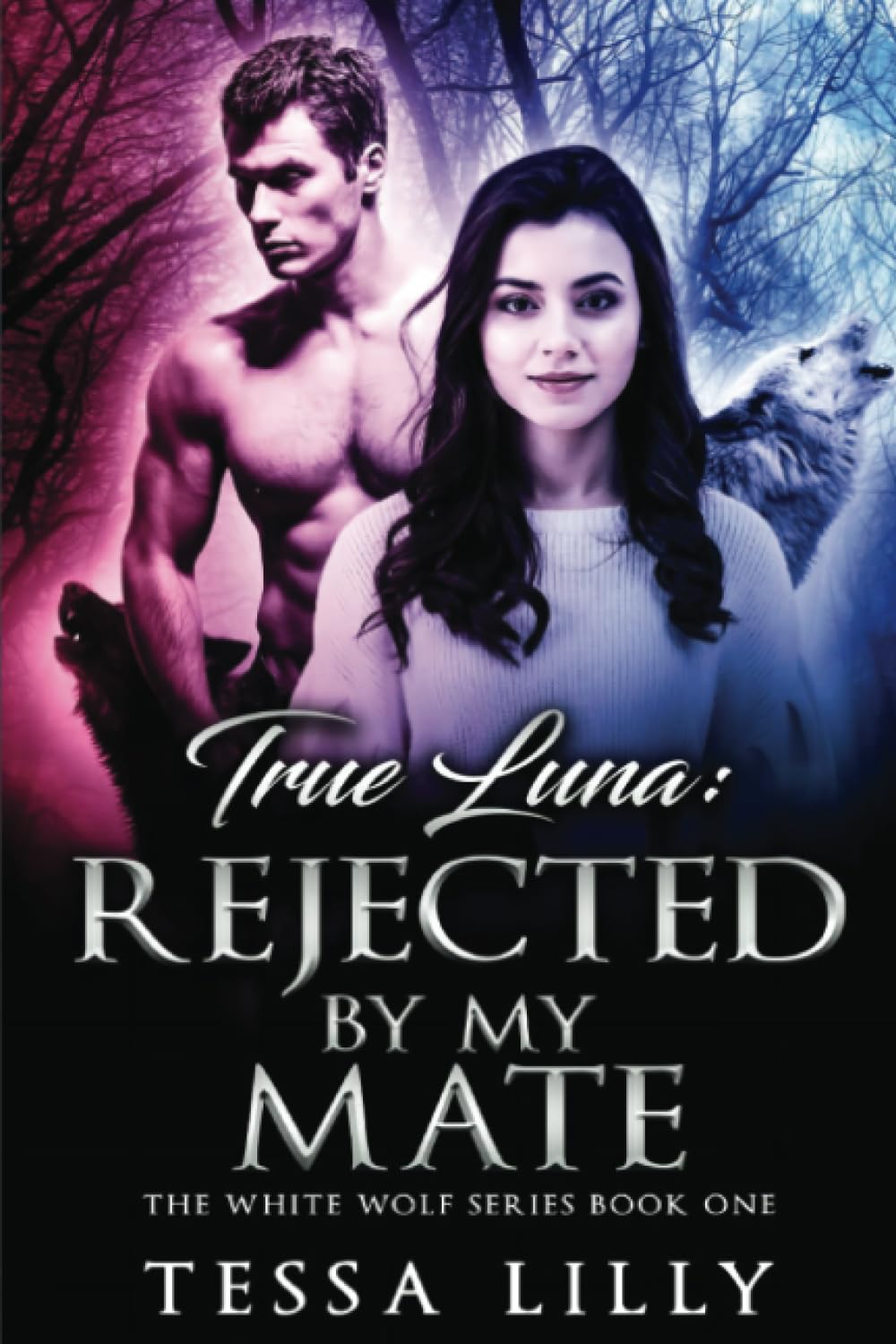 True Luna: Rejected By My Mate (The White Wolf Series, Band 1) Romantic Fantasy