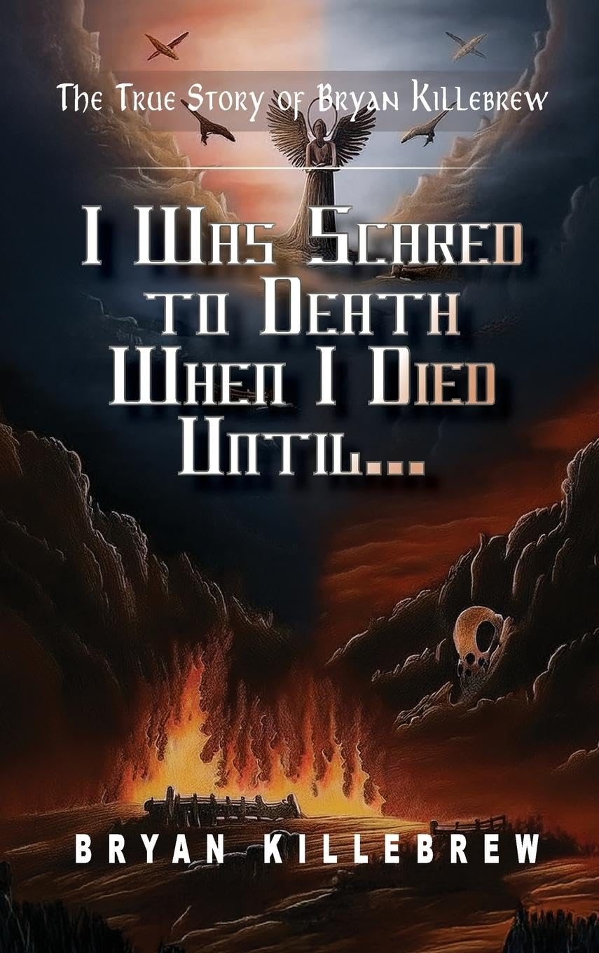 I Was Scared to Death When I Died Until... Memories