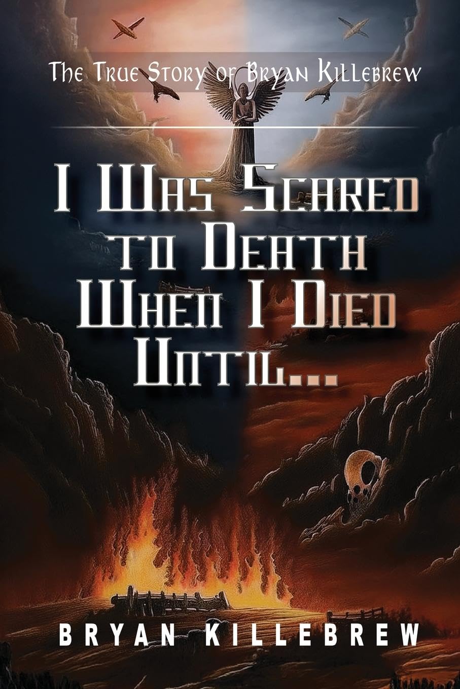 I Was Scared to Death When I Died Until... Memories