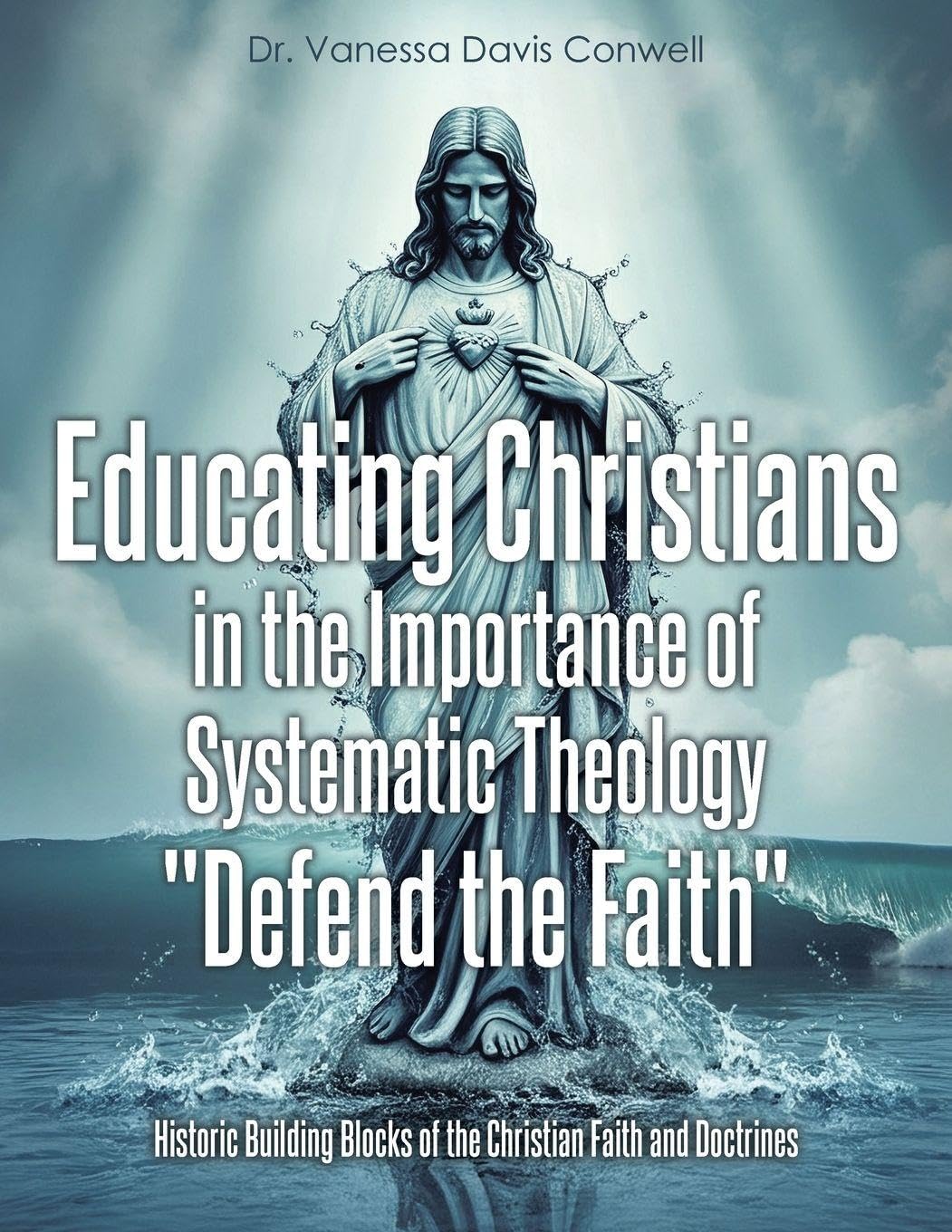 Educating Christians in the Importance of Systematic Theology "Defend the Faith" Religion & Esotericism
