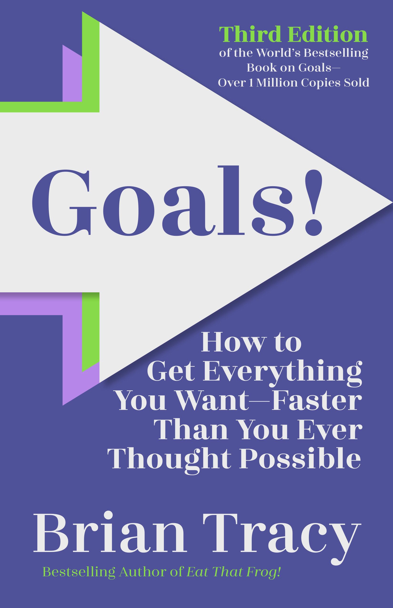 Goals! Third Edition: How to Get Everything You Want Faster Than You Ever Thought Possible Business, Finance & Career