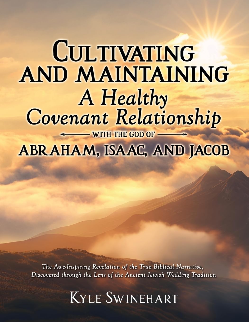 CULTIVATING AND MAINTAINING A HEALTHY COVENANT RELATIONSHIP WITH THE GOD OF ABRAHAM, ISAAC, AND JACOB Religion & Esotericism
