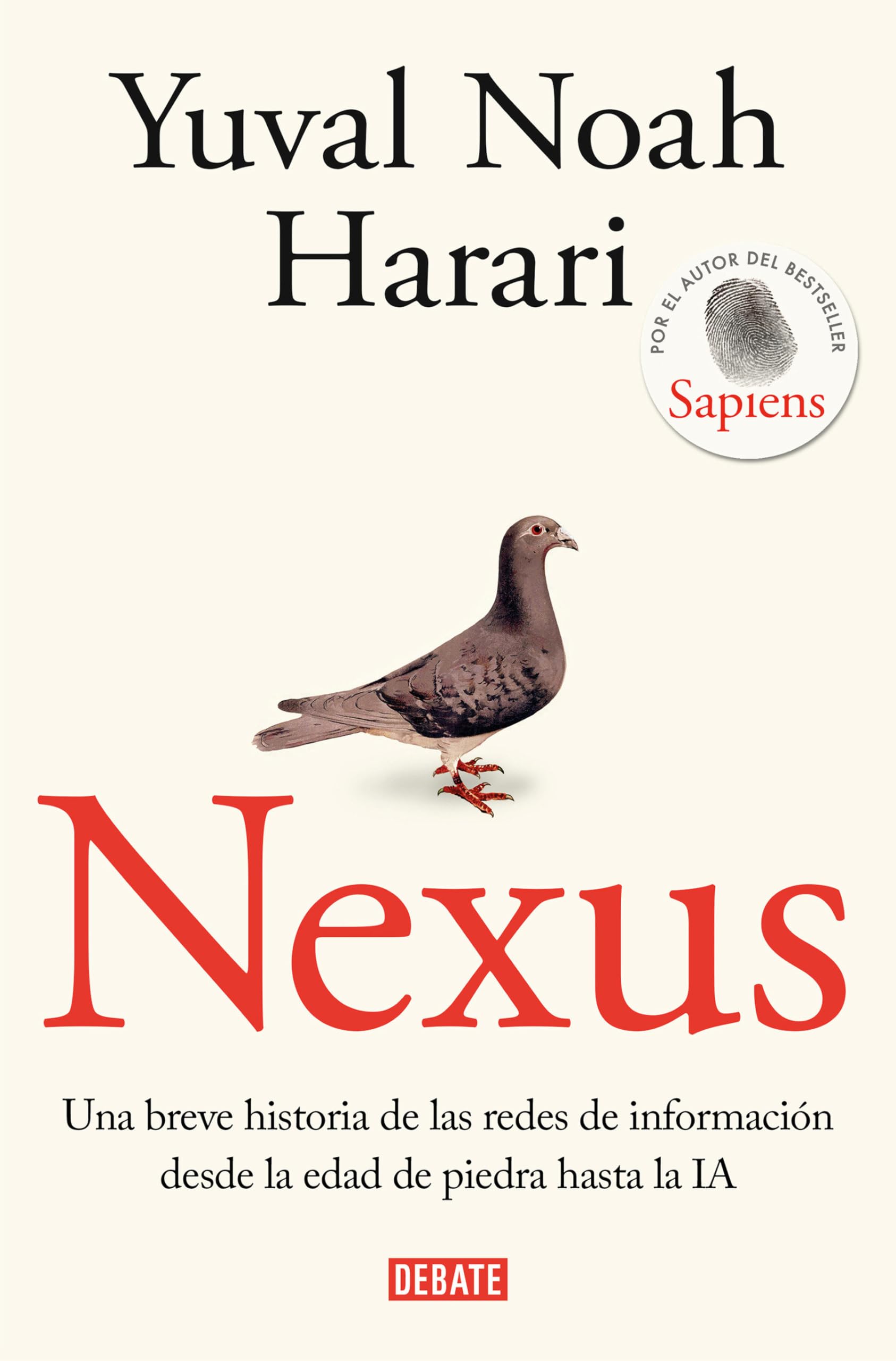 Nexus: Una Breve Historia de Las Redes de Información Desde La Edad de Piedra Hasta La Ia / Nexus: A Brief History of Information Networks from the Stone Age Computer Science