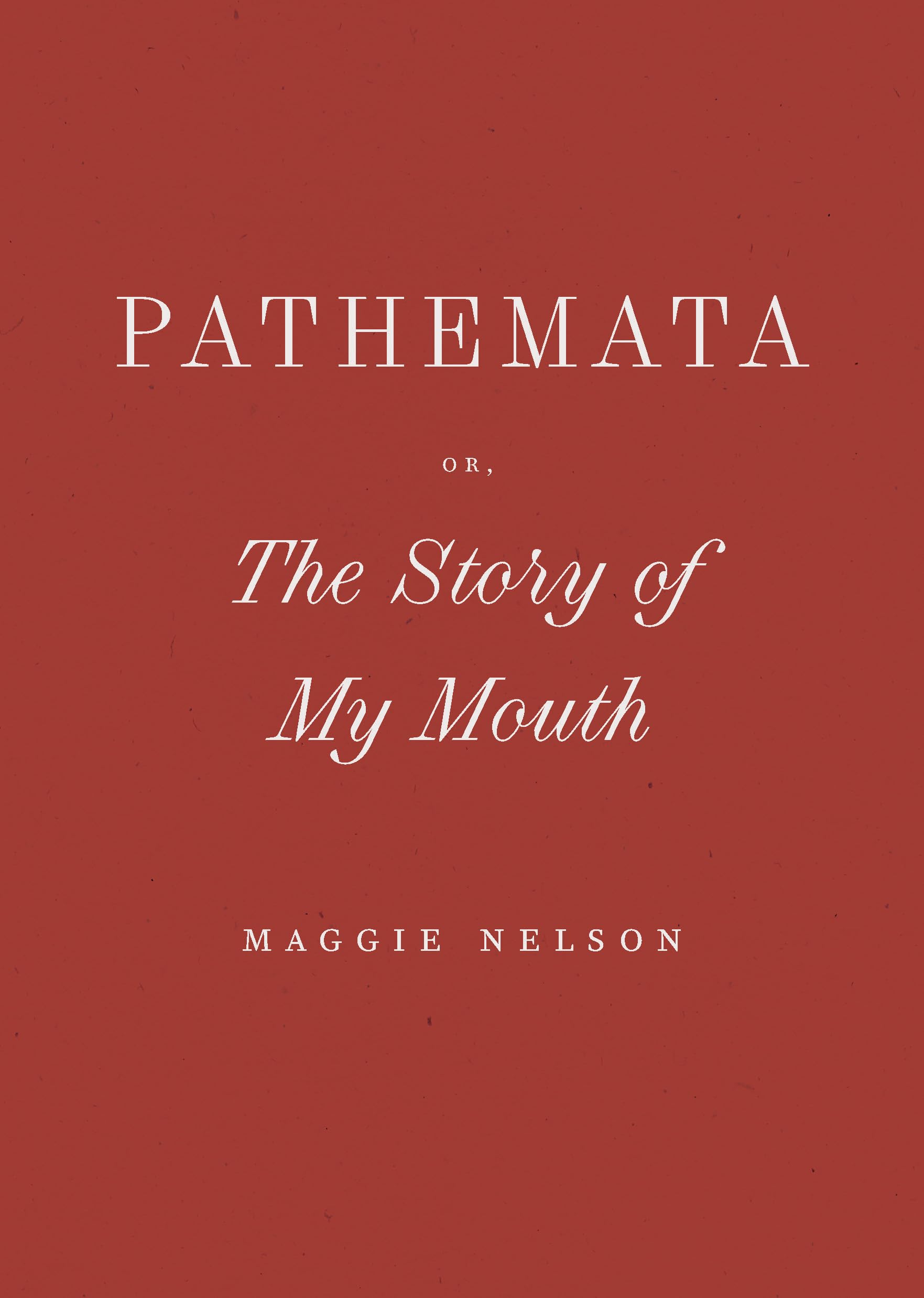 Pathemata, Or, the Story of My Mouth Books