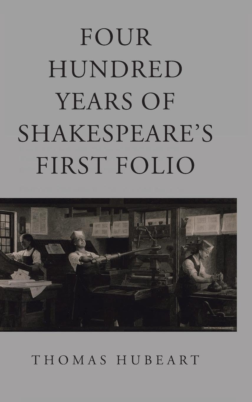 Four Hundred Years of Shakespeare's First Folio Drama