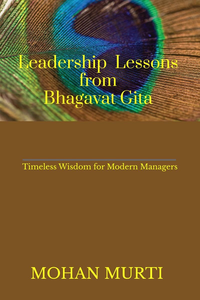 Leadership Lessons from the Bhagavad Gita: Timeless Wisdom for Modern Managers Learning & Reference