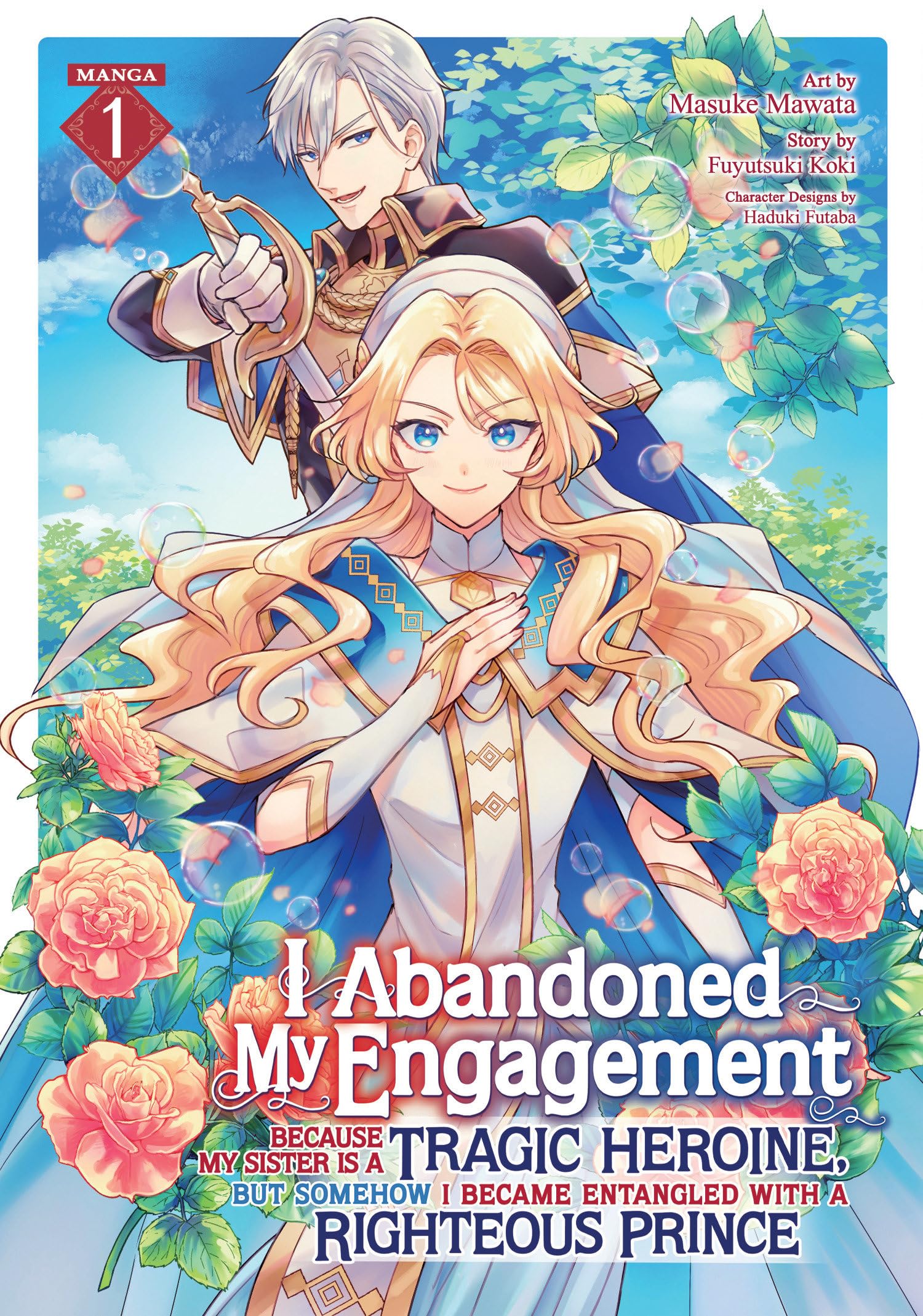 I Abandoned My Engagement Because My Sister Is a Tragic Heroine, But Somehow I Became Entangled with a Righteous Prince (Manga) Vol. 1 Manga