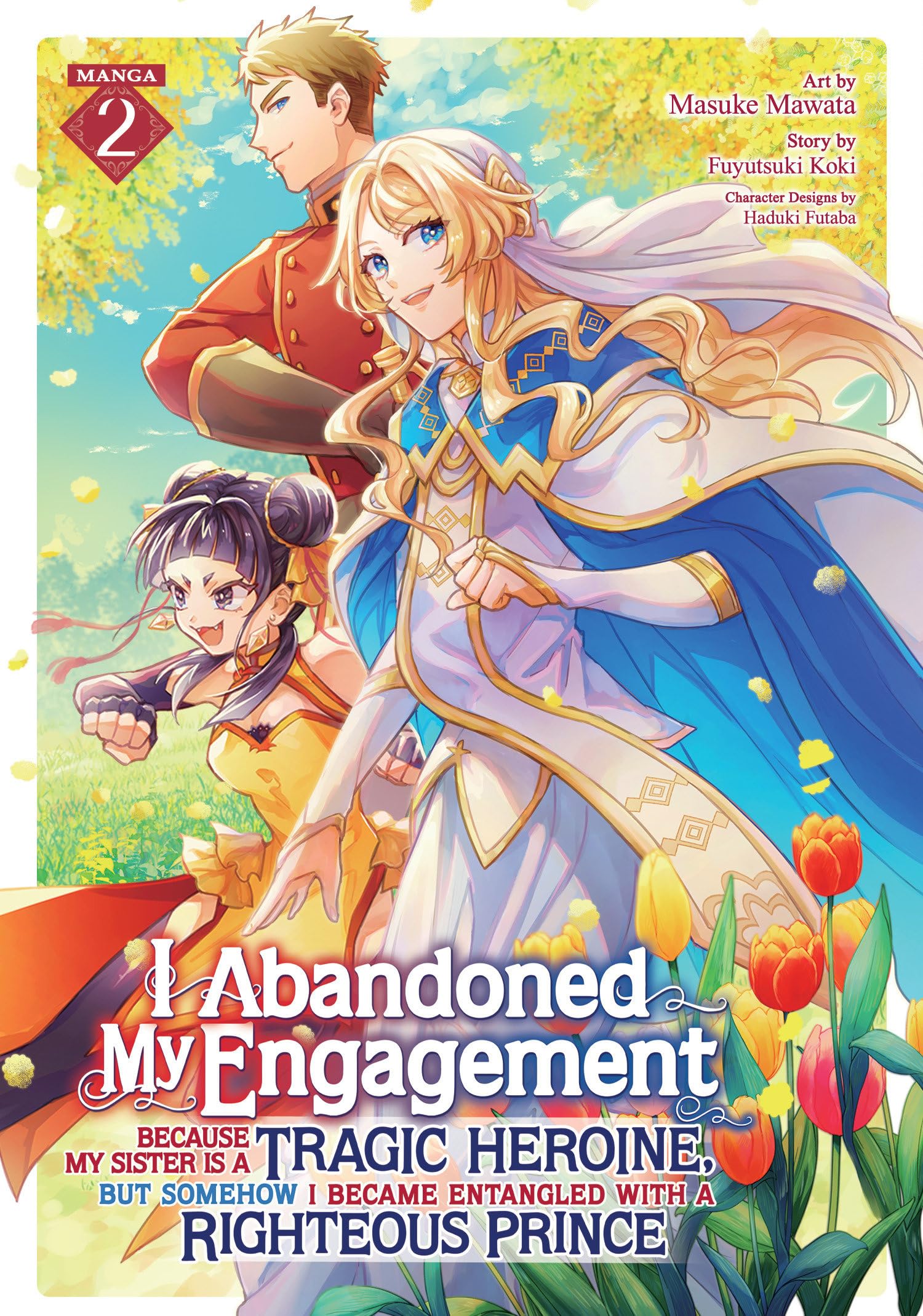 I Abandoned My Engagement Because My Sister is a Tragic Heroine, but Somehow I Became Entangled with a Righteous Prince (Manga) Vol. 2 Manga