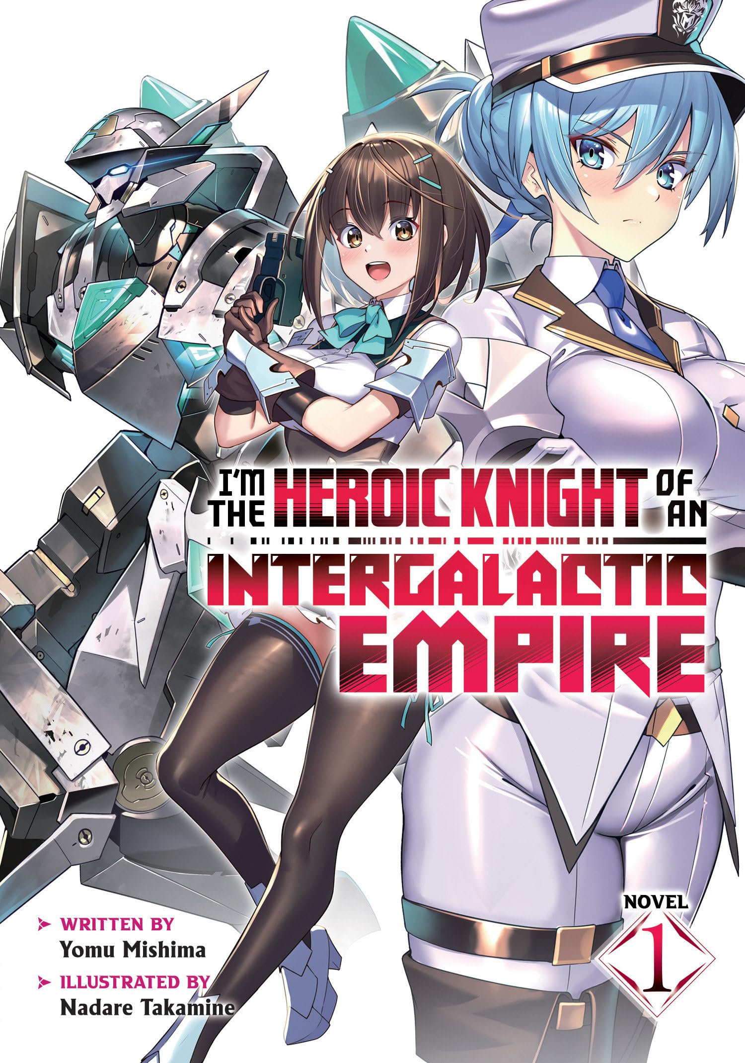 I'm the Heroic Knight of an Intergalactic Empire! (Light Novel) Vol. 1 Action & Adventure