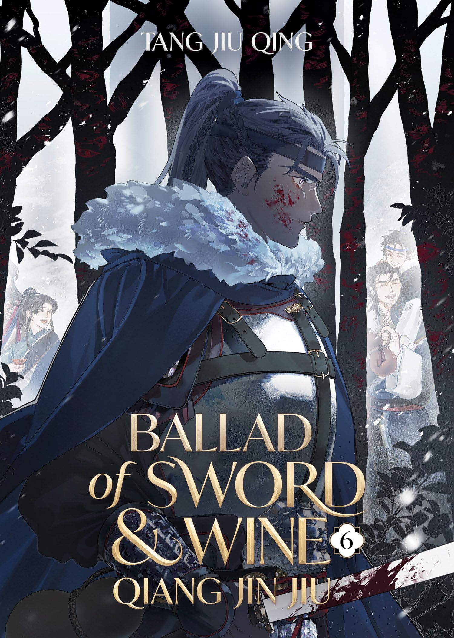 Ballad of Sword and Wine: Qiang Jin Jiu (Novel) Vol. 6 Historical Fiction