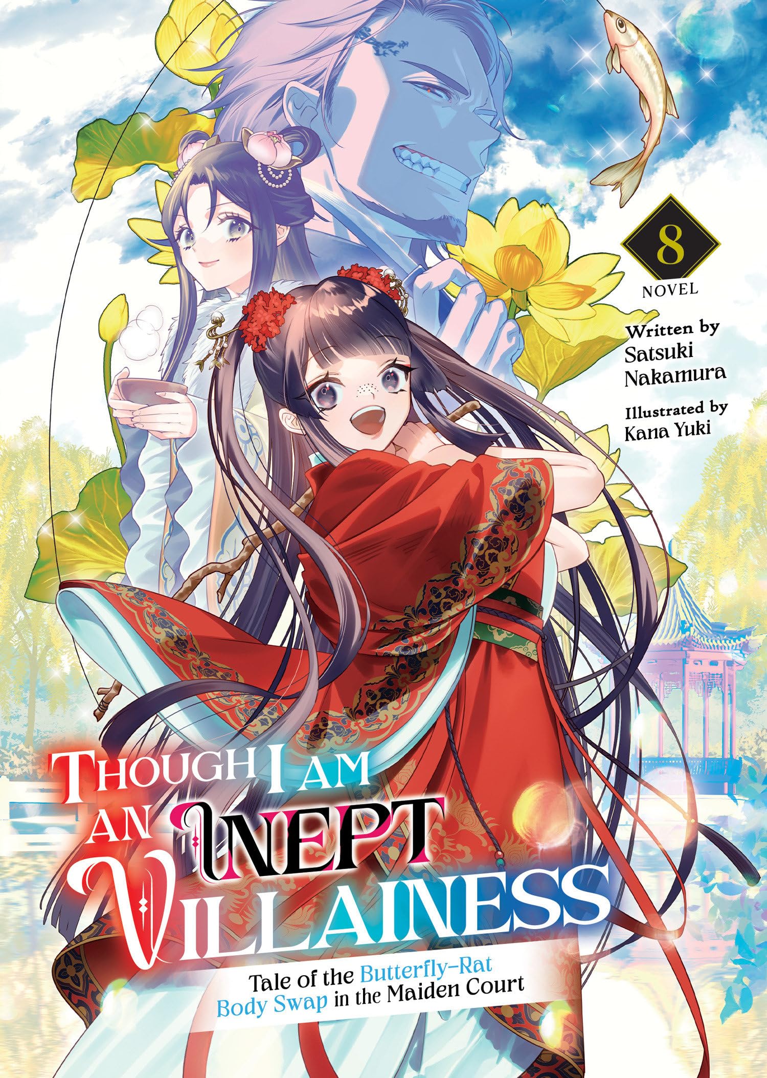 Though I Am an Inept Villainess: Tale of the Butterfly-Rat Body Swap in the Maiden Court (Light Novel) Vol. 8 (Though I Am an Inept Villainess: Tale ... in the Maiden Court (Light Novel), Band 8) Historical Fiction