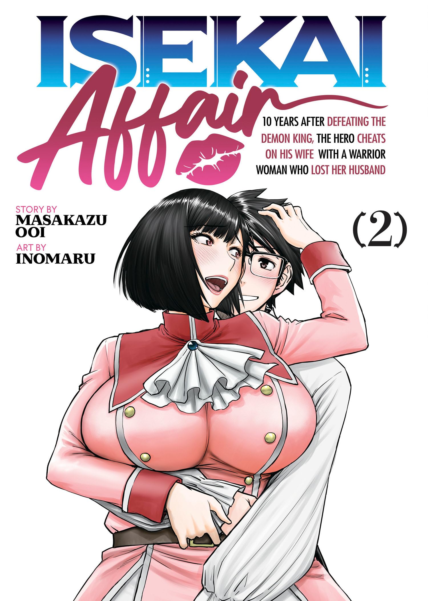 Isekai Affair: 10 Years After Defeating the Demon King, the Hero Cheats on His Wife with a Warrior Woman Who Lost Her Husband Vol. 2 Manga