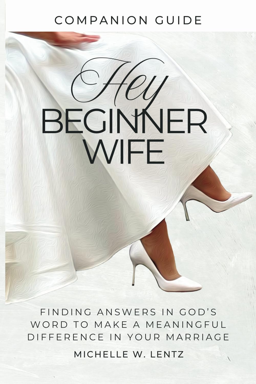 Hey Beginner Wife Companion Guide Parents & Children